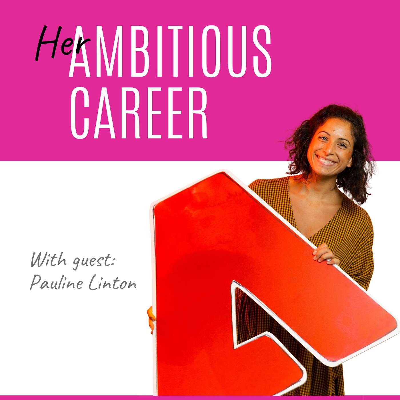 Ep 63 - 'How to Ask For What You Want in Your Career', with guest Pauline Linton