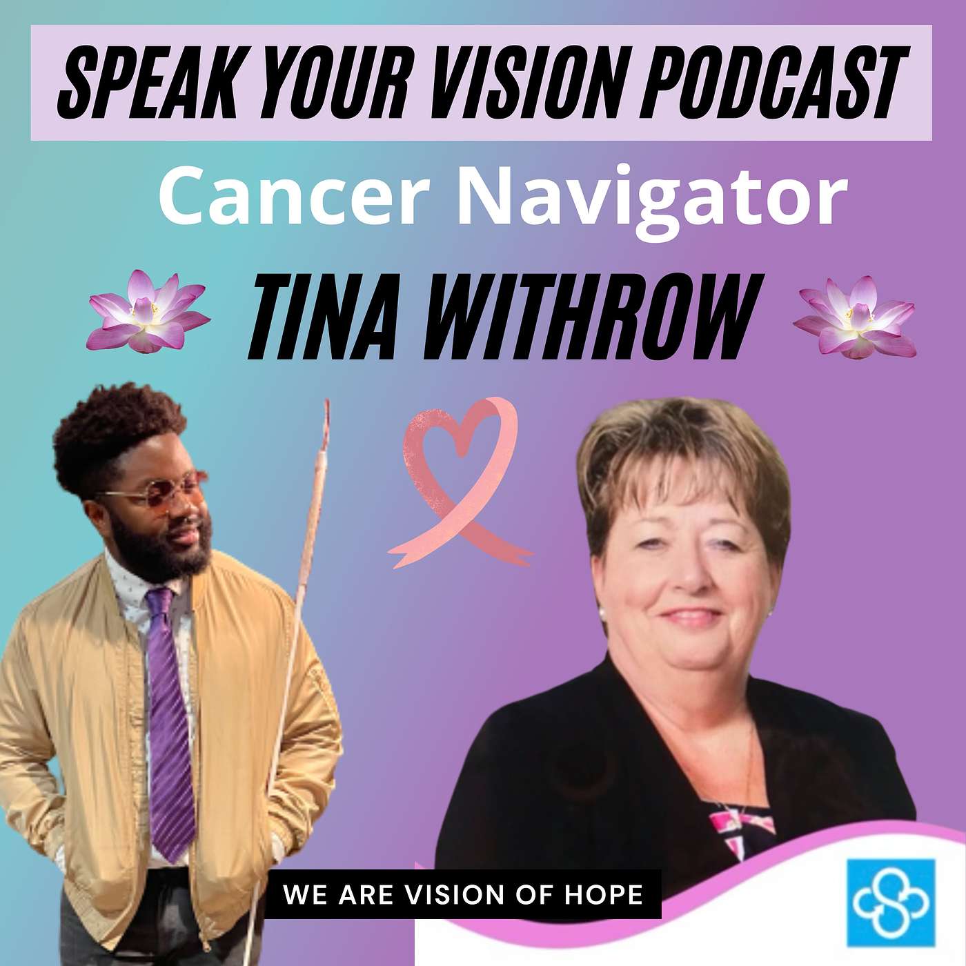 How A Blind Person And A Cancer Navigator Choose Hope And Not Despair! Interview With Tina Withrow