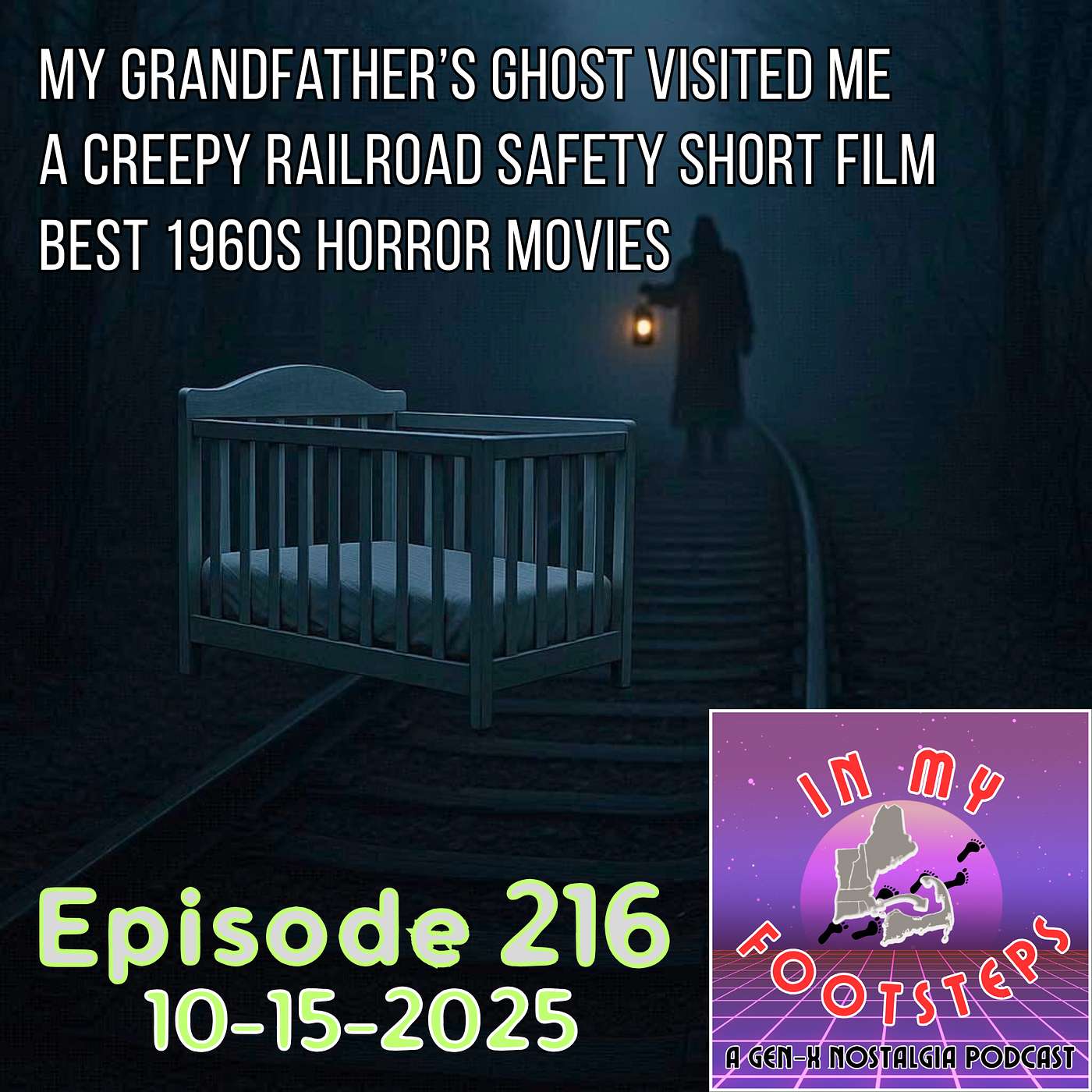 Episode 216: When My Grandfather's Ghost Visited Me, A Disturbing Railroad Safety Short Film, Best 1960s Horror Movies(10-15-2025)