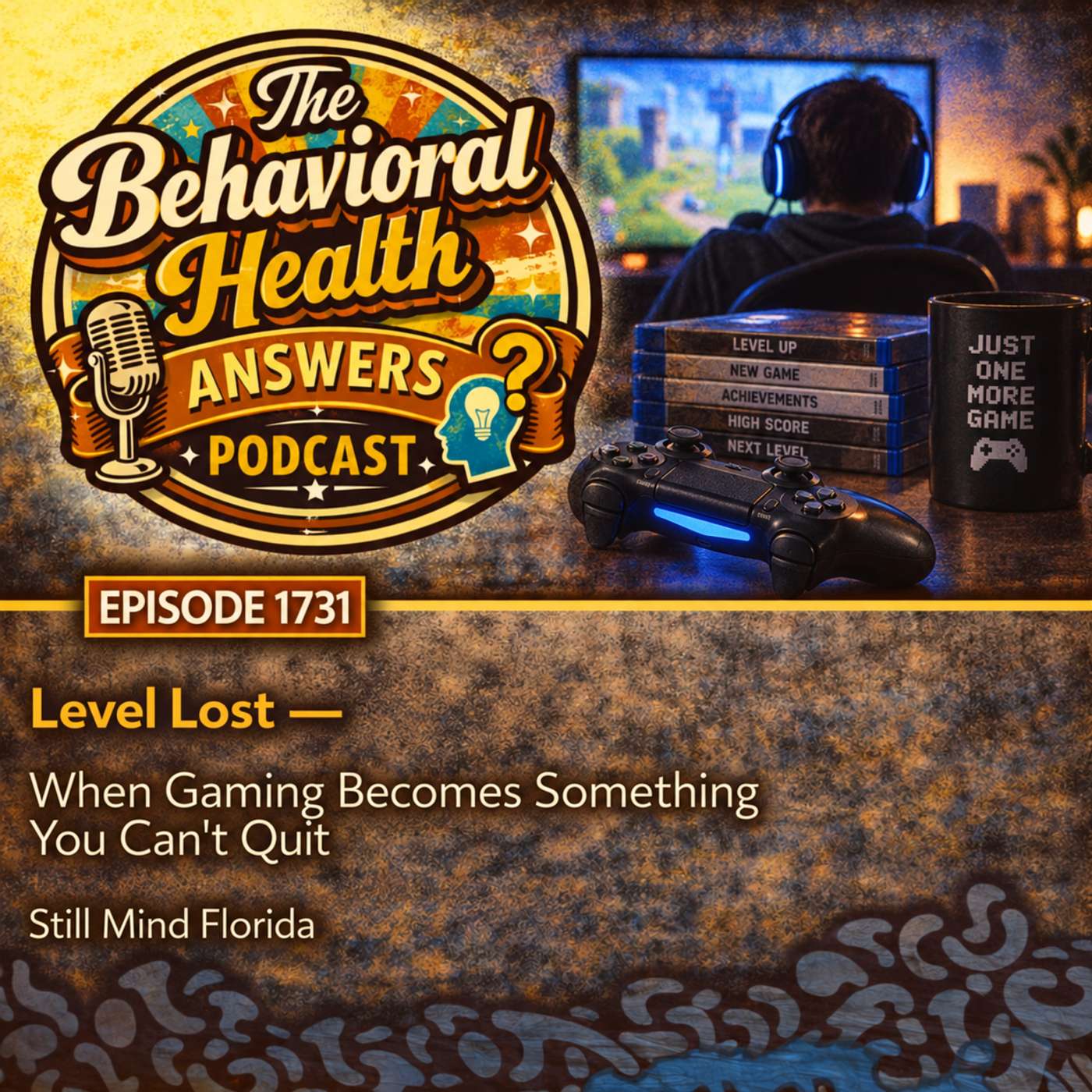 Episode 1731: Level Lost - When Gaming Becomes Something You Can't Quit | Still Mind Florida episode artwork