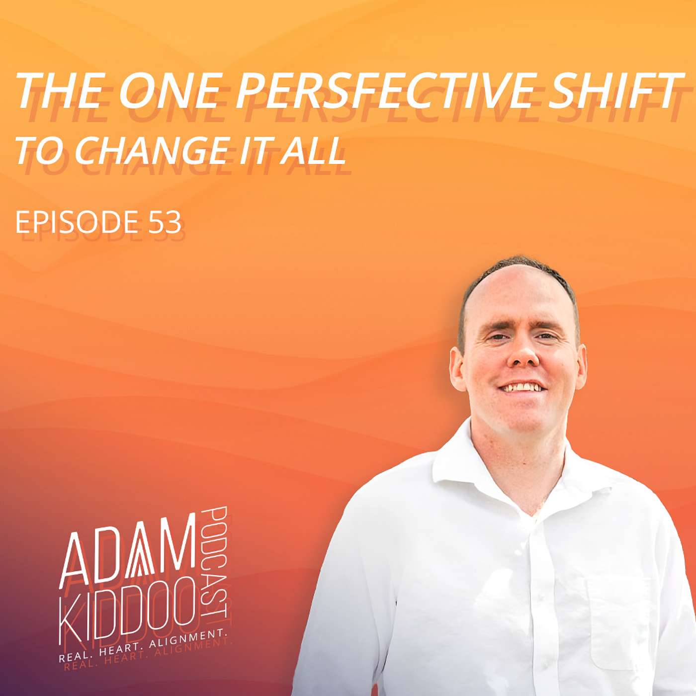 The One Perspective Shift To Change It All