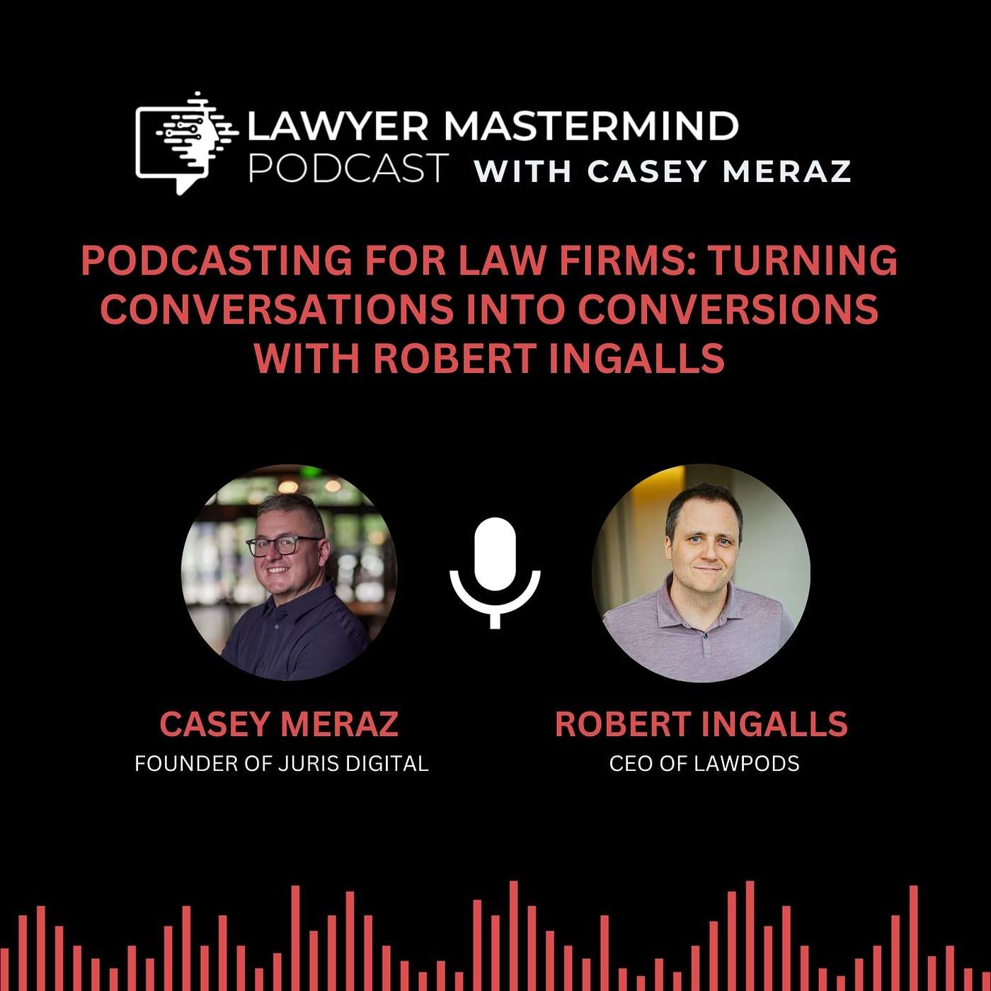 Podcasting for Law Firms: Turning Conversations into Conversions with Robert Ingalls