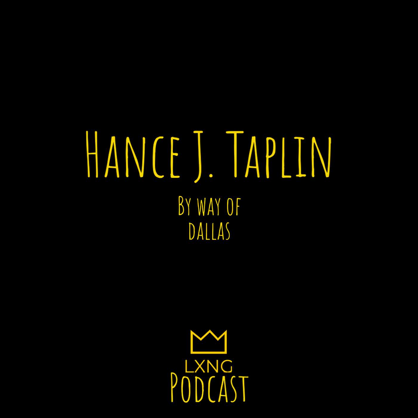 By Way Of Dallas: Hance J. Taplin