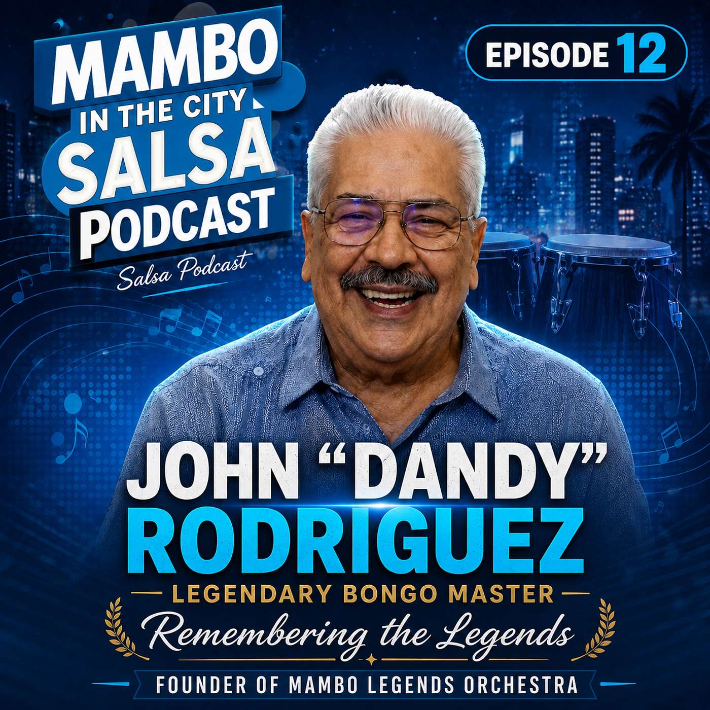 Episode 12 : Remembering John "Dandy" Rodriguez Bongocero Legendario episode artwork