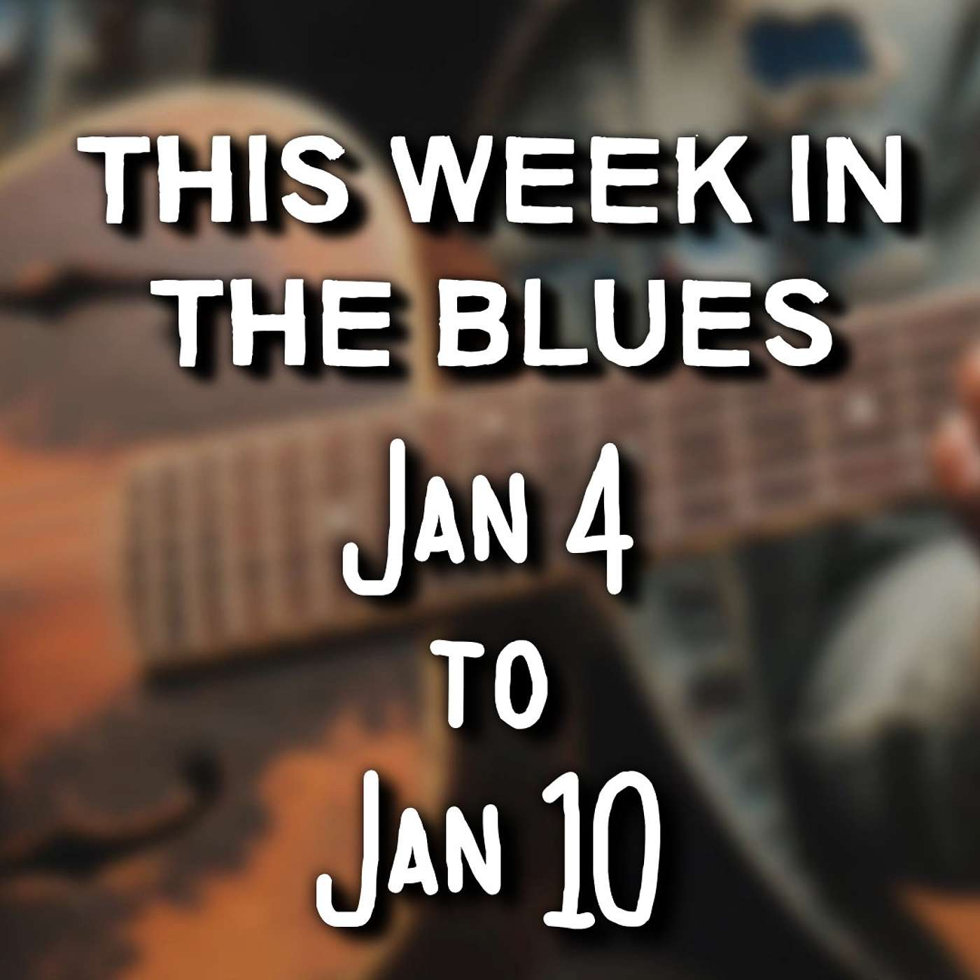 This Week In The Blues: January 04 – January 10, 2026 This Week In The Blues: January 04 – January 10, 2026
