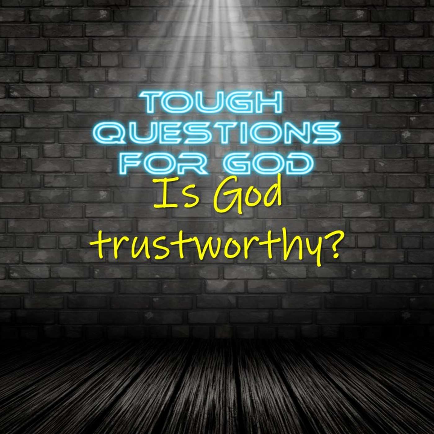 Is God trustworthy?