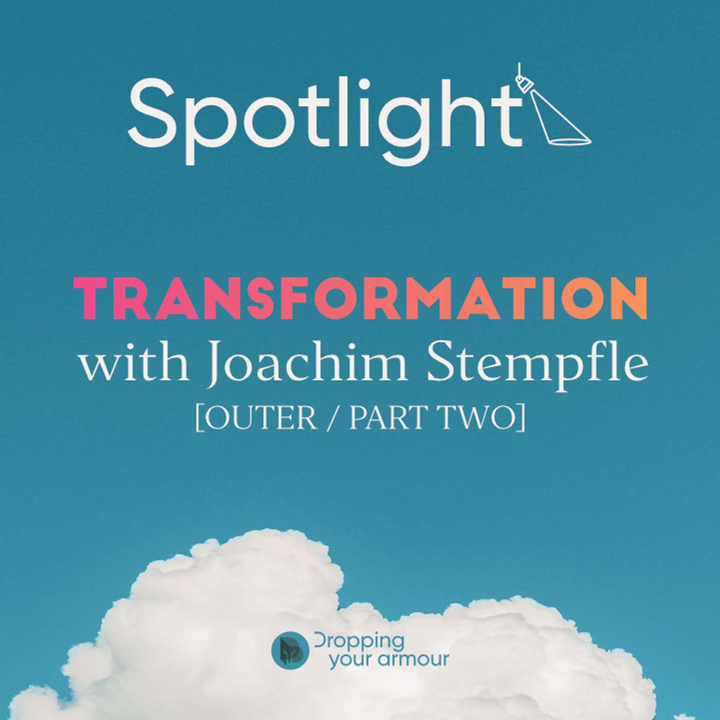 Spotlight on Transformation with Joachim Stempfle (Part 2)