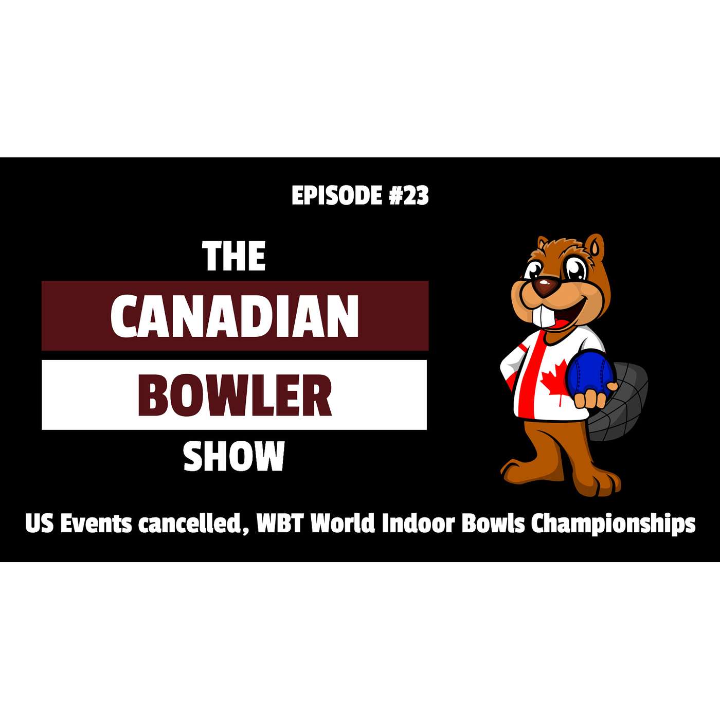 The Canadian Bowler Show