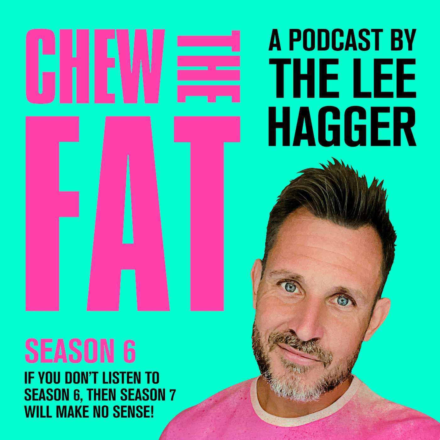 CHEW THE FAT with Lee Hagger