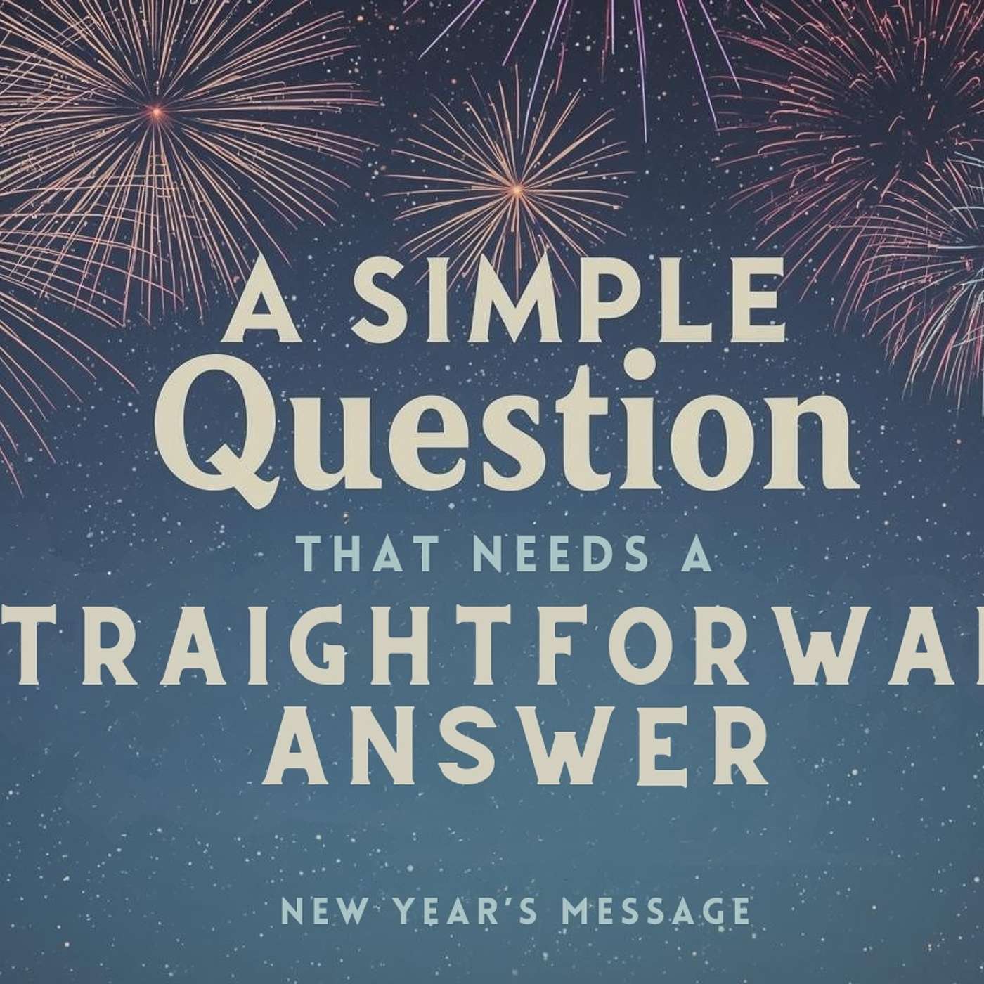 A Simple Question That Needs A Straightforward Answer