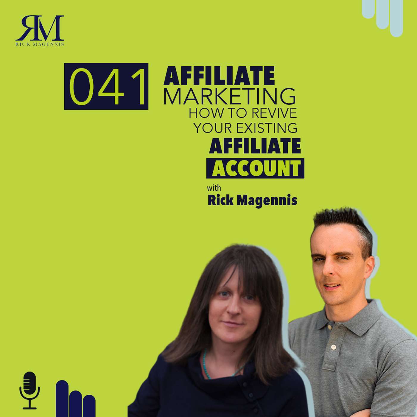 Affiliate Marketing: How to Revive Your Existing Affiliate Account with Rick Magennis