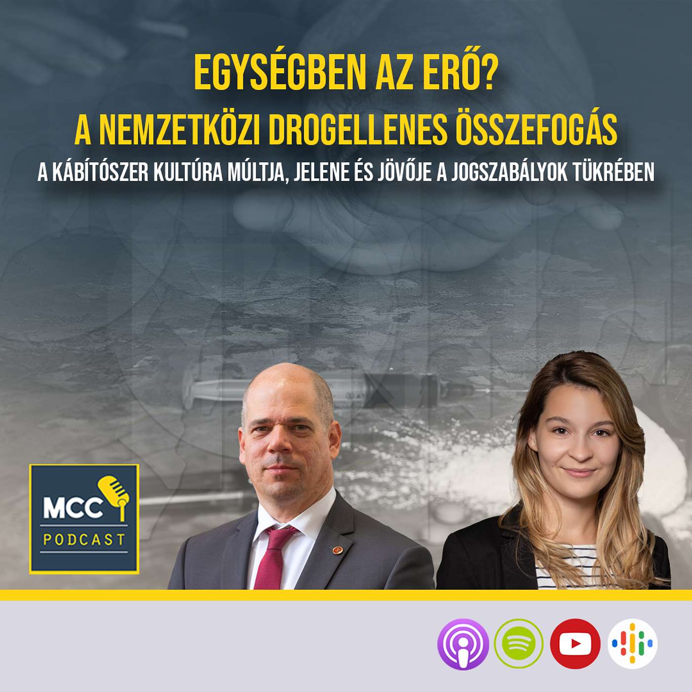 Egységben az erő? A nemzetközi drogellenes összefogás - A kábítószer kultúra múltja, jelene és jövője a jogszabályok tükrében episode artwork