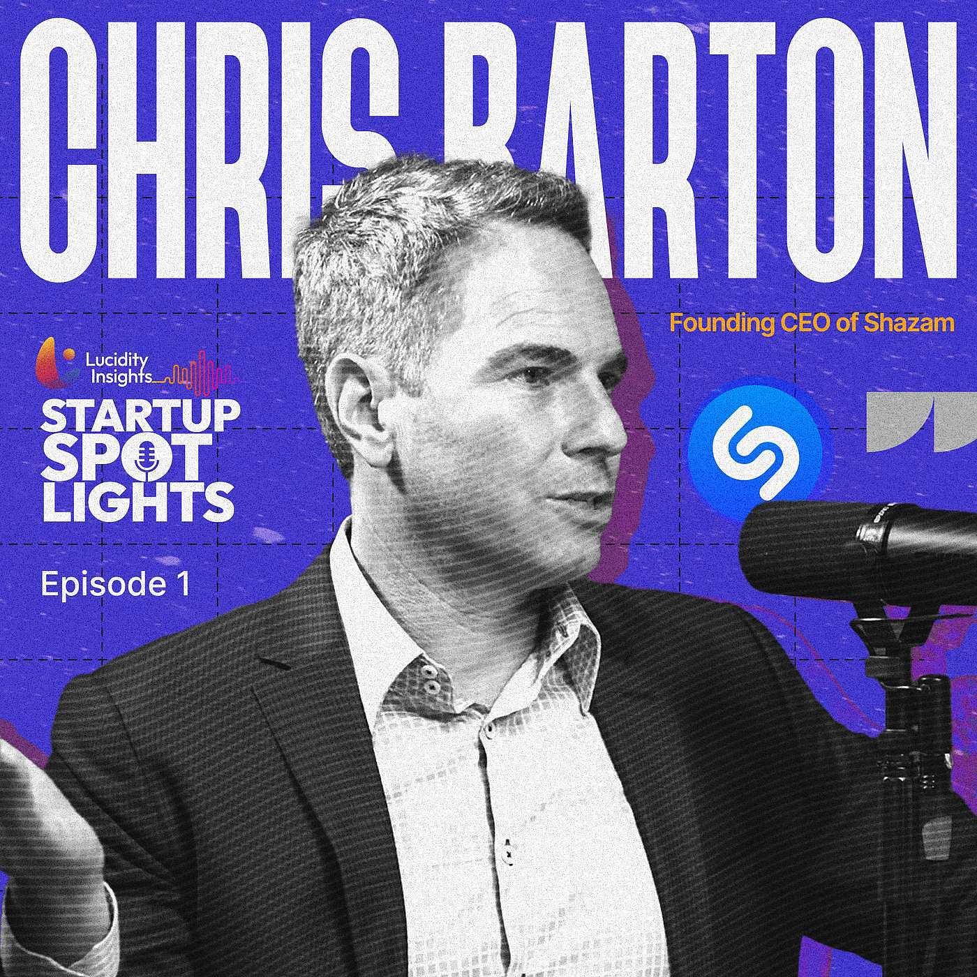 The story of Shazam with Founding CEO Chris Barton (Ep1) The story of Shazam with Founding CEO Chris Barton (Ep1)