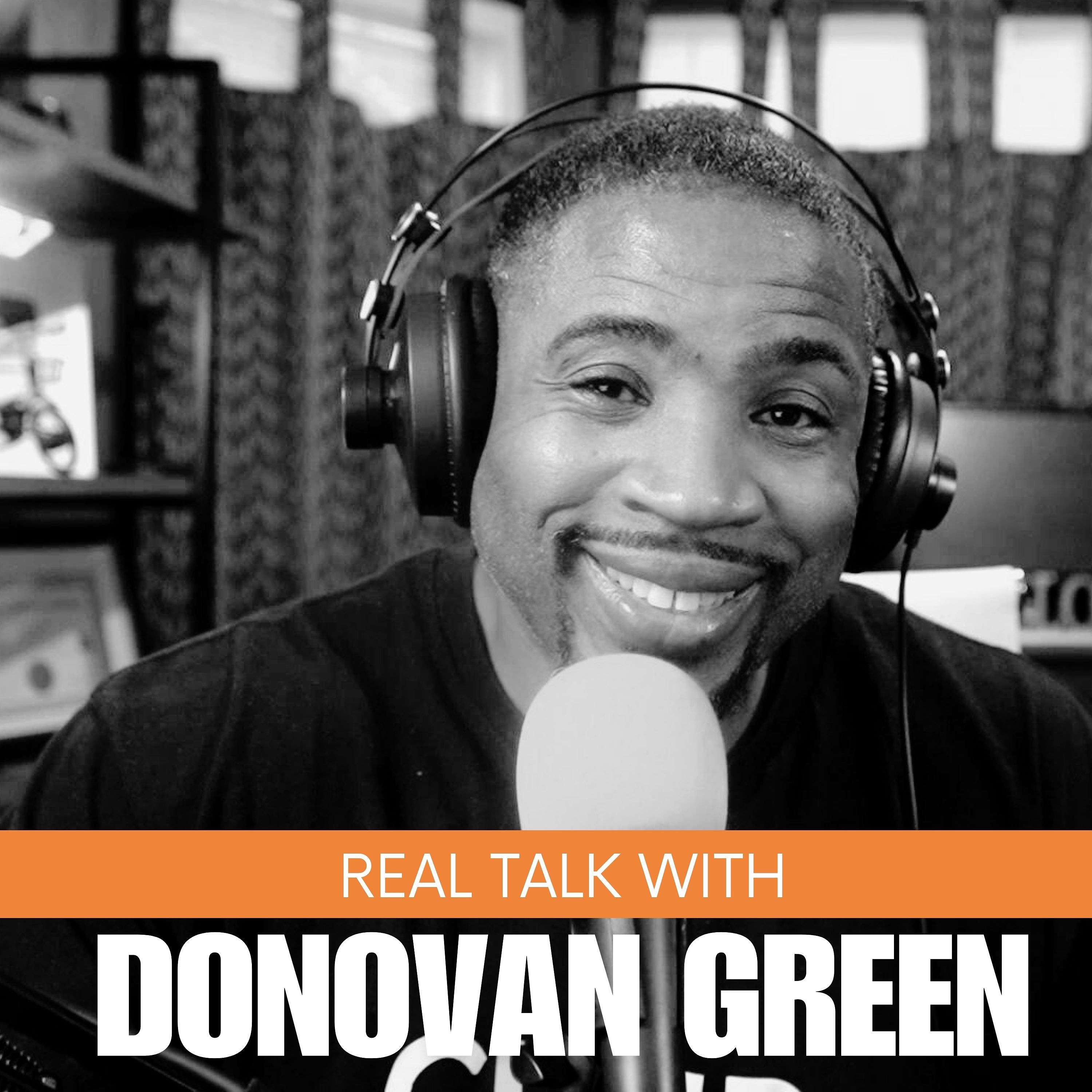 Real Talk With Donovan Green