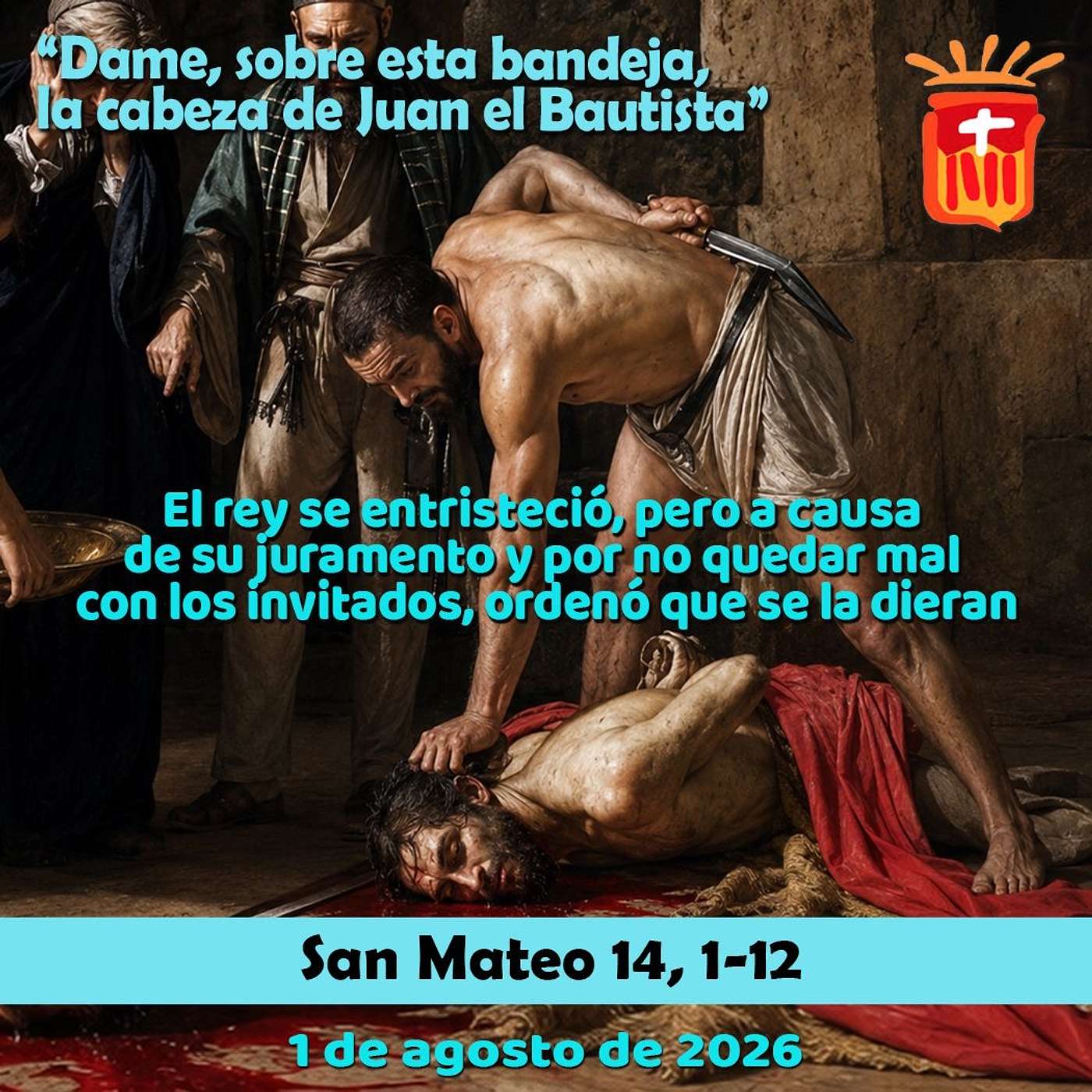 2026-08-01 San Mateo 14, 1-12: Sábado XVII Ordinario