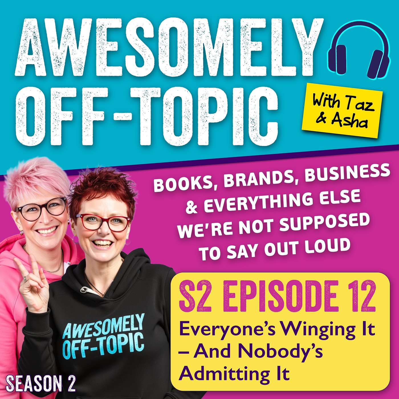 🎙️ S2 E12: Everyone's Winging It – And Nobody's Admitting It episode artwork