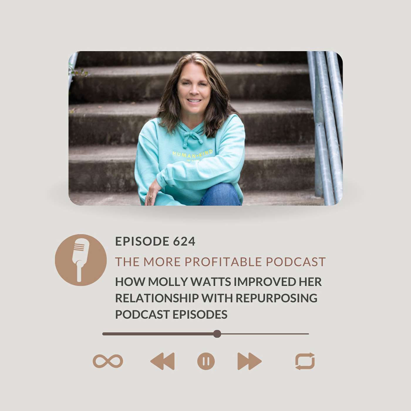 How Molly Watts Improved Her Relationship With Repurposing Podcast Episodes