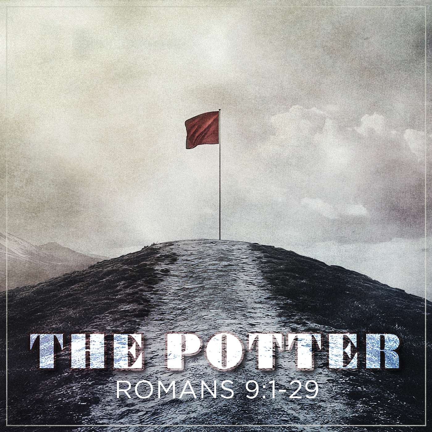 9/7/25 - Romans 9: The Potter - Steve Gee