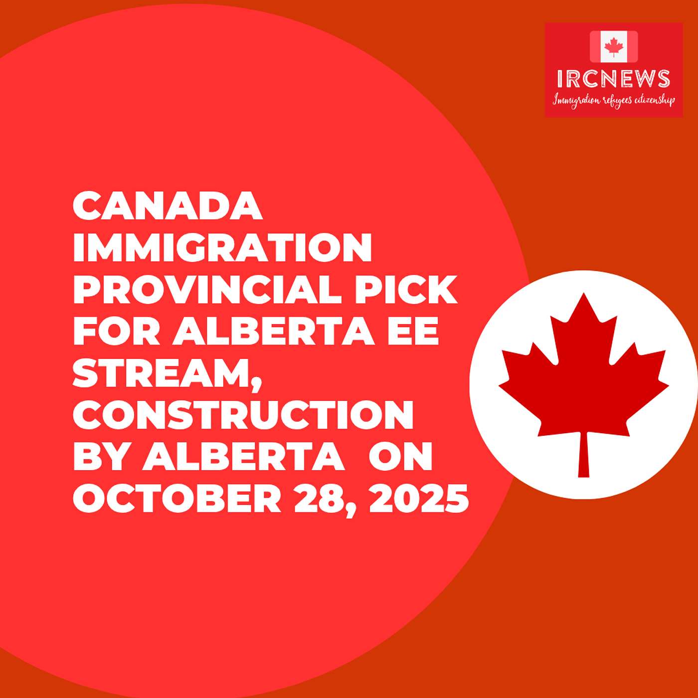 Canada Immigration Provincial pick for Alberta EE stream, Construction by Alberta  on October 28, 2025