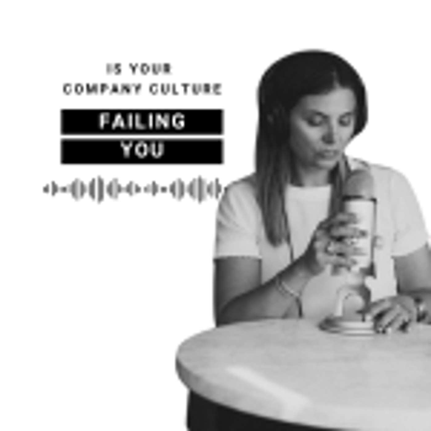 Is Your Company Culture Failing You?