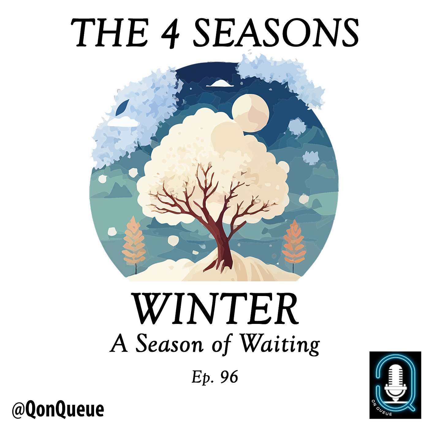 Q on queue 096: The 4 Seasons - Ep 1: Winter