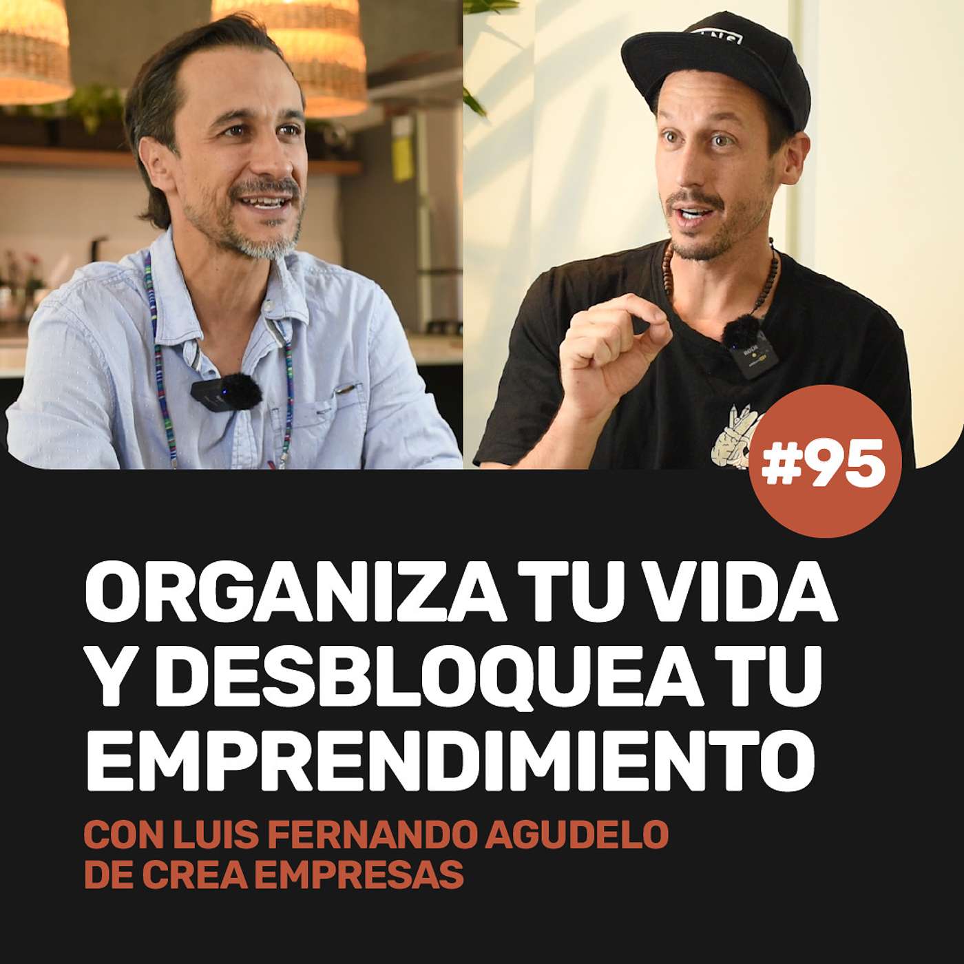 Ep 95 - Organiza tu vida y desbloquea tu emprendimiento con Luis Fernando Agudelo de Crea Empresas episode artwork
