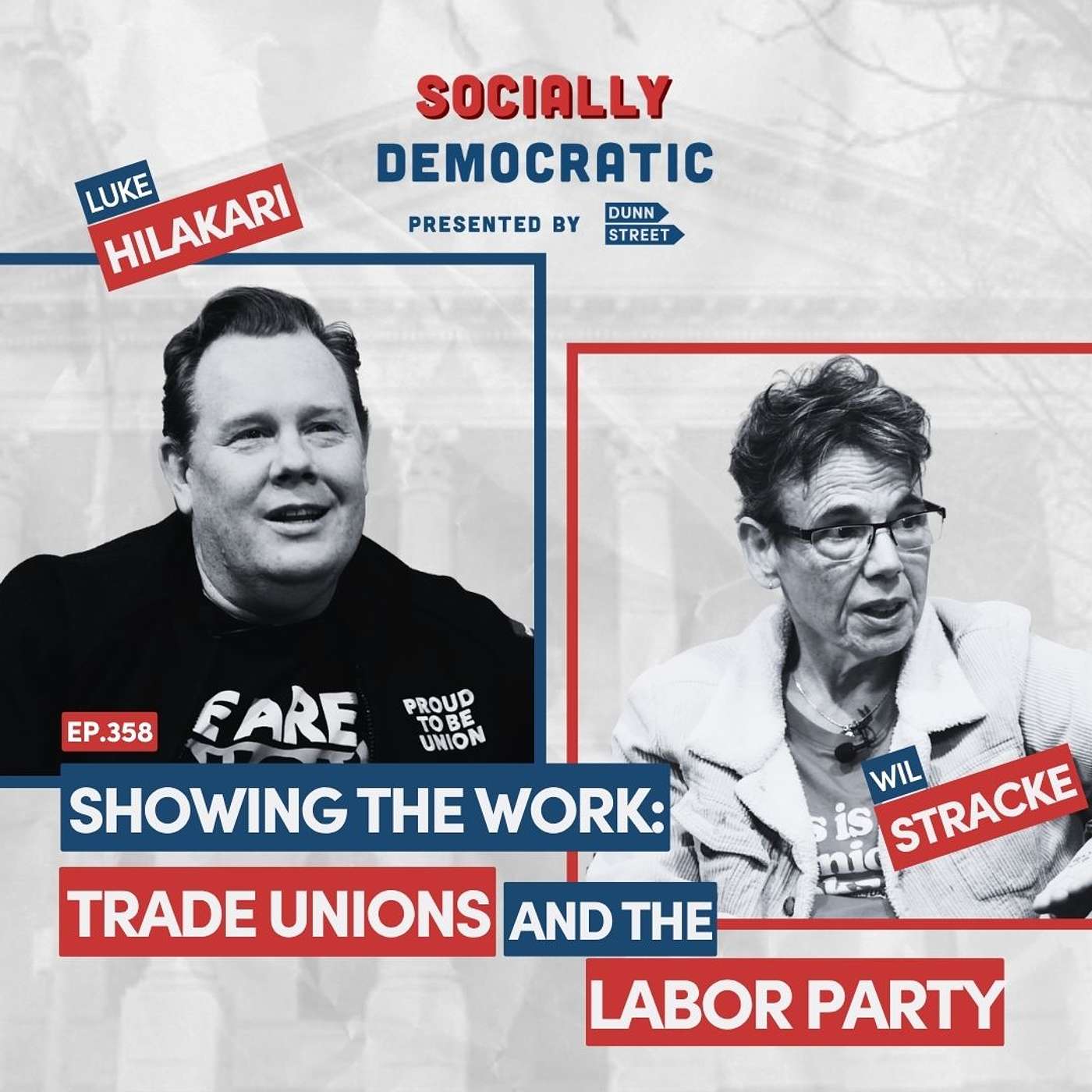 Ep. 358: Showing the Work: Trade Unions and the Labor Party episode artwork