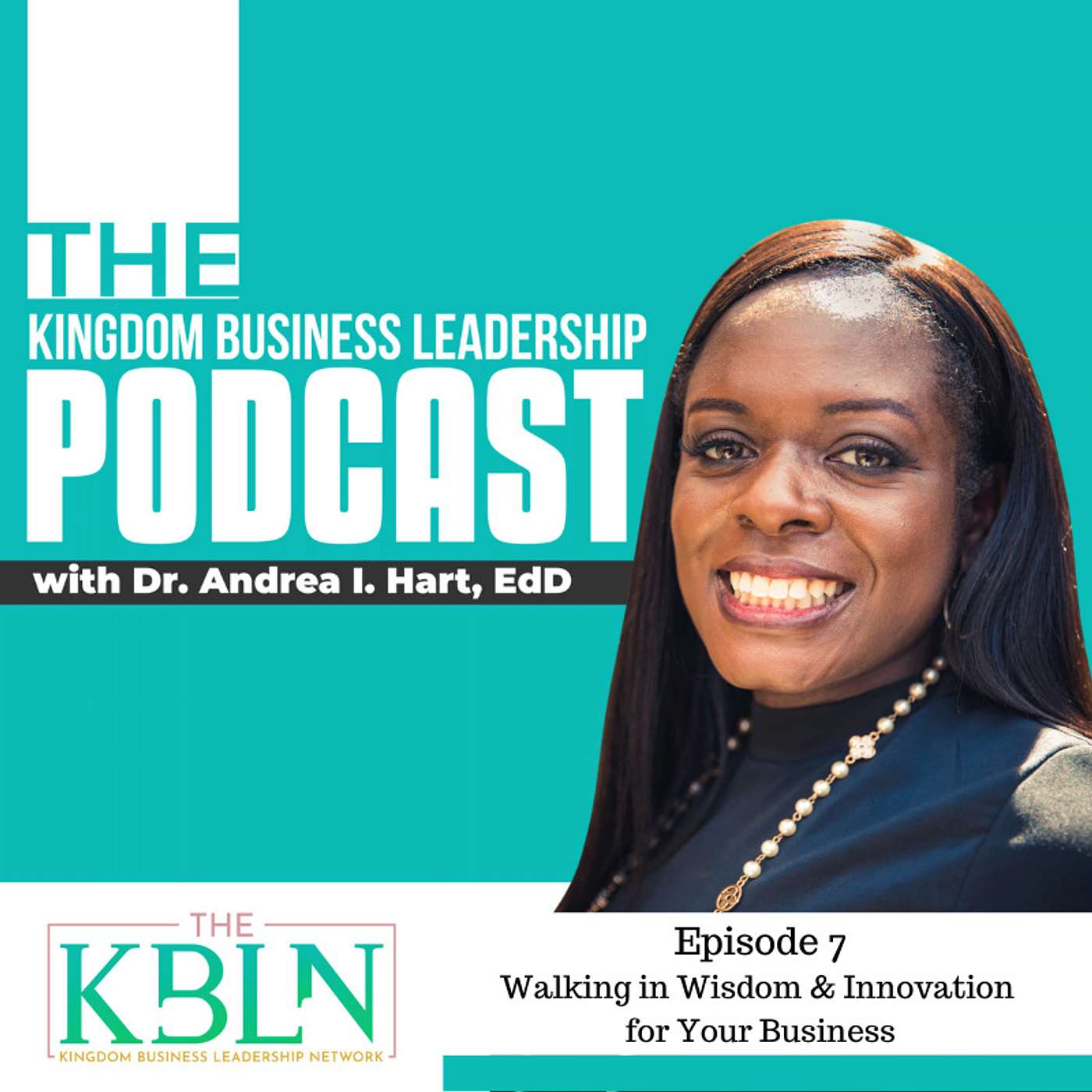 S1. Ep. 7. Walking in Wisdom & Innovation for Your Business