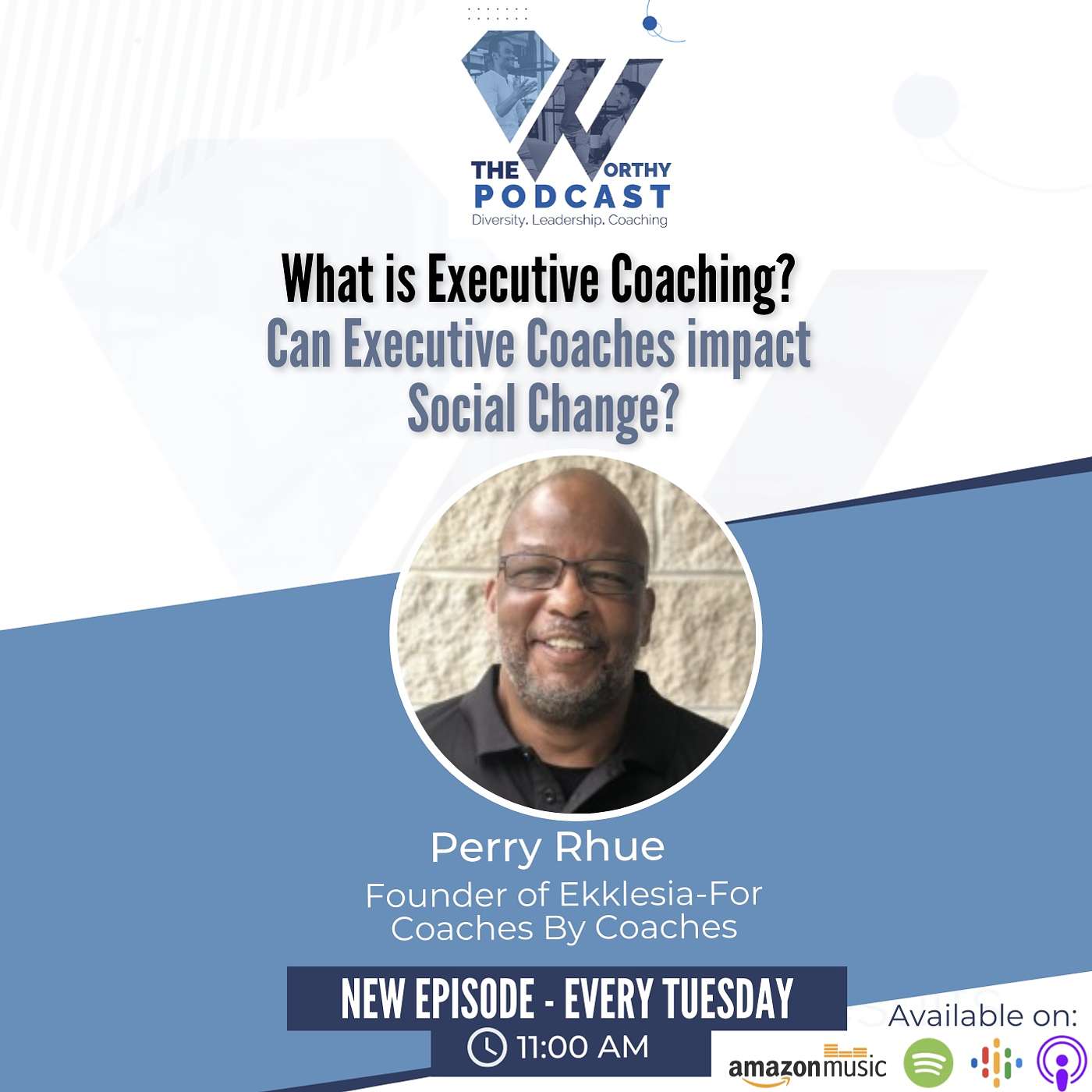 Ep12 - Executive Coaching Demystified! Guest Perry Rhue - Part II
