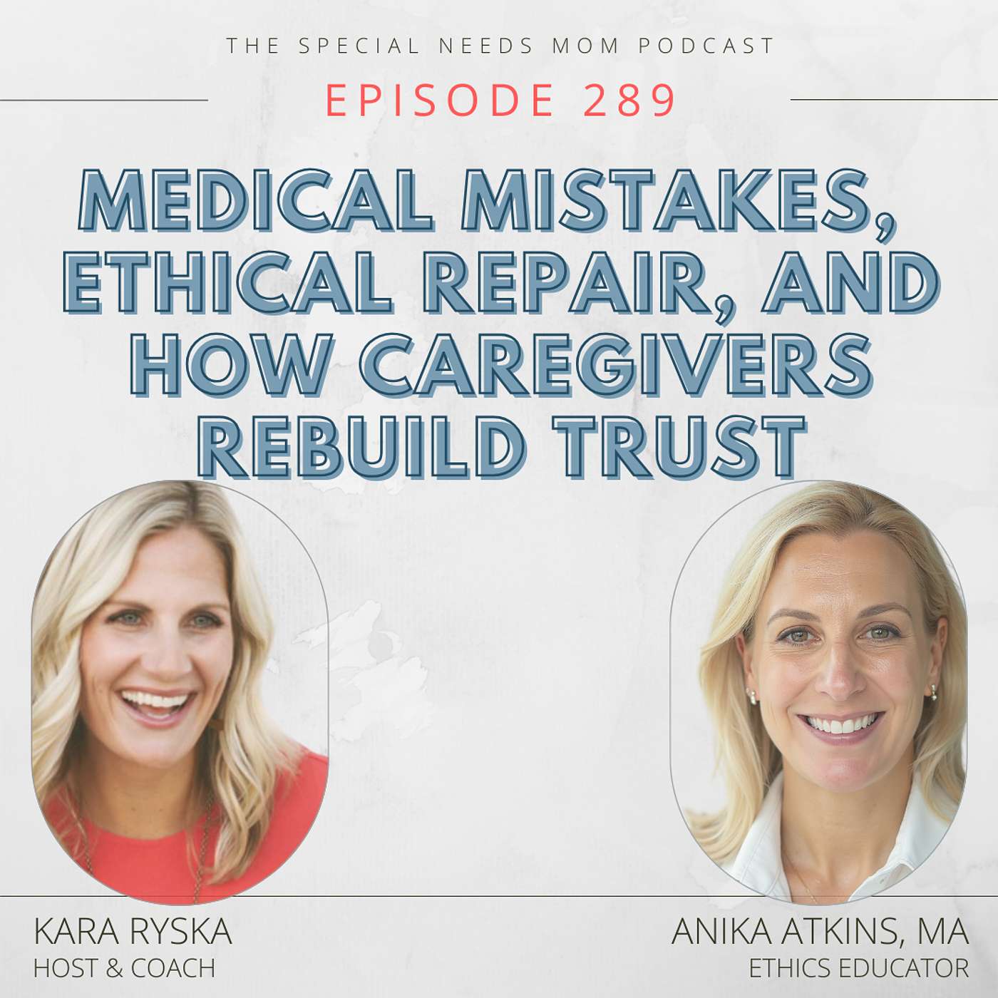 Medical Mistakes, Ethical Repair, and How Caregivers Rebuild Trust with Anika Atkins