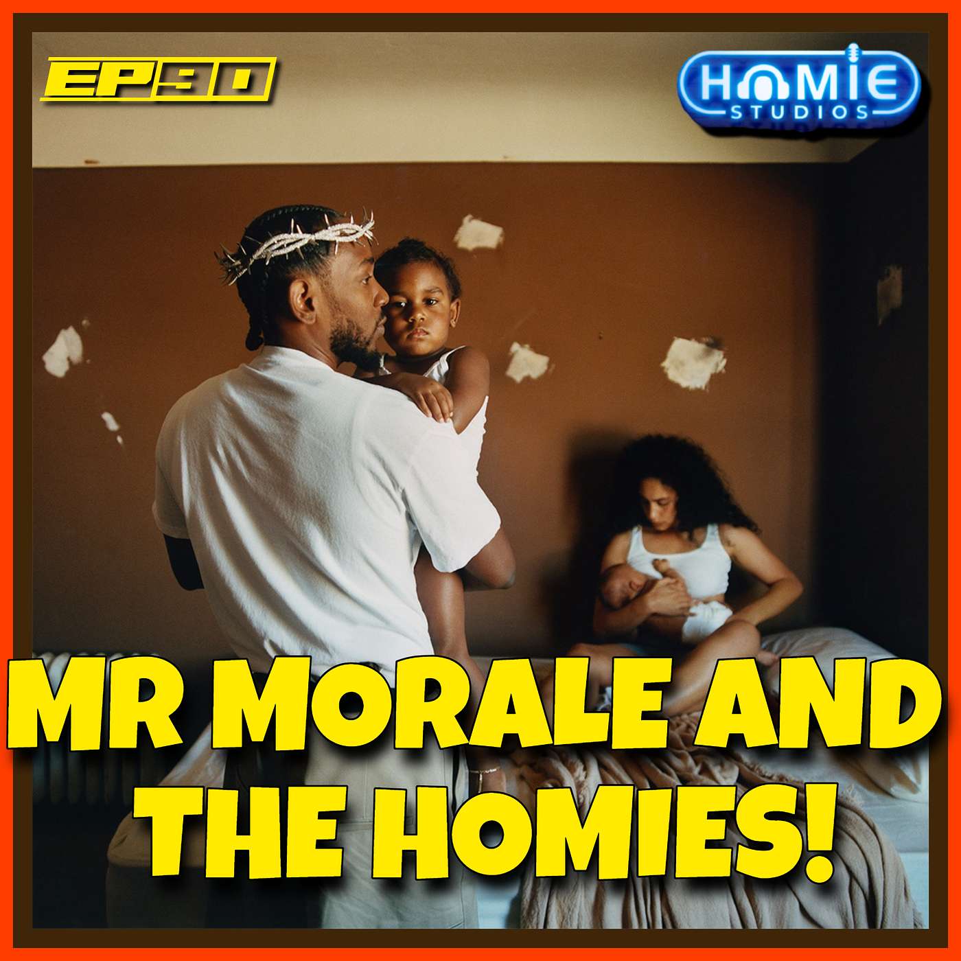 Mr Morale and The Homies! | Ep90