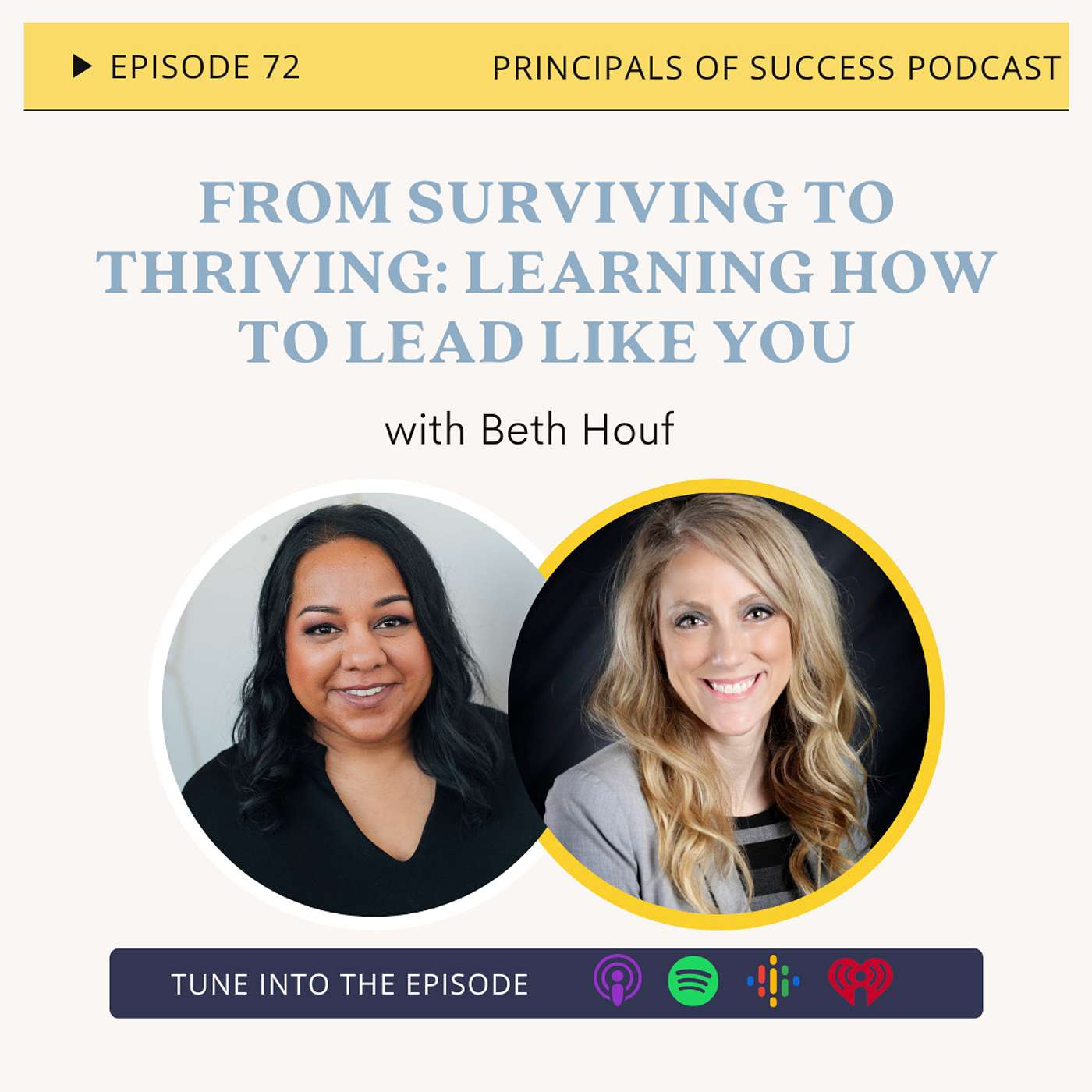 72: Surviving to Thriving: Learning How to Lead Like You with Beth Houf