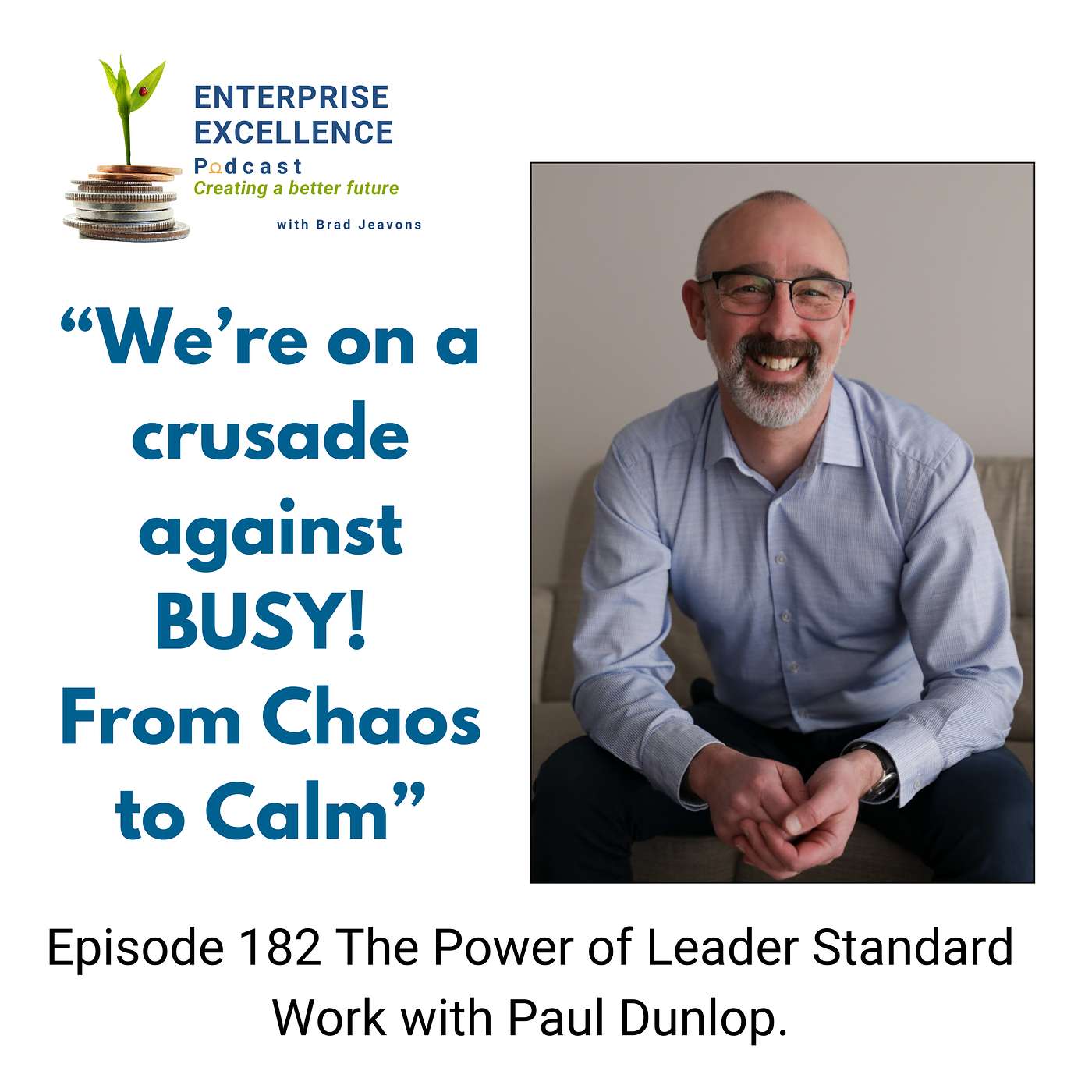 182 The Power of Leader Standard Work with Paul Dunlop.