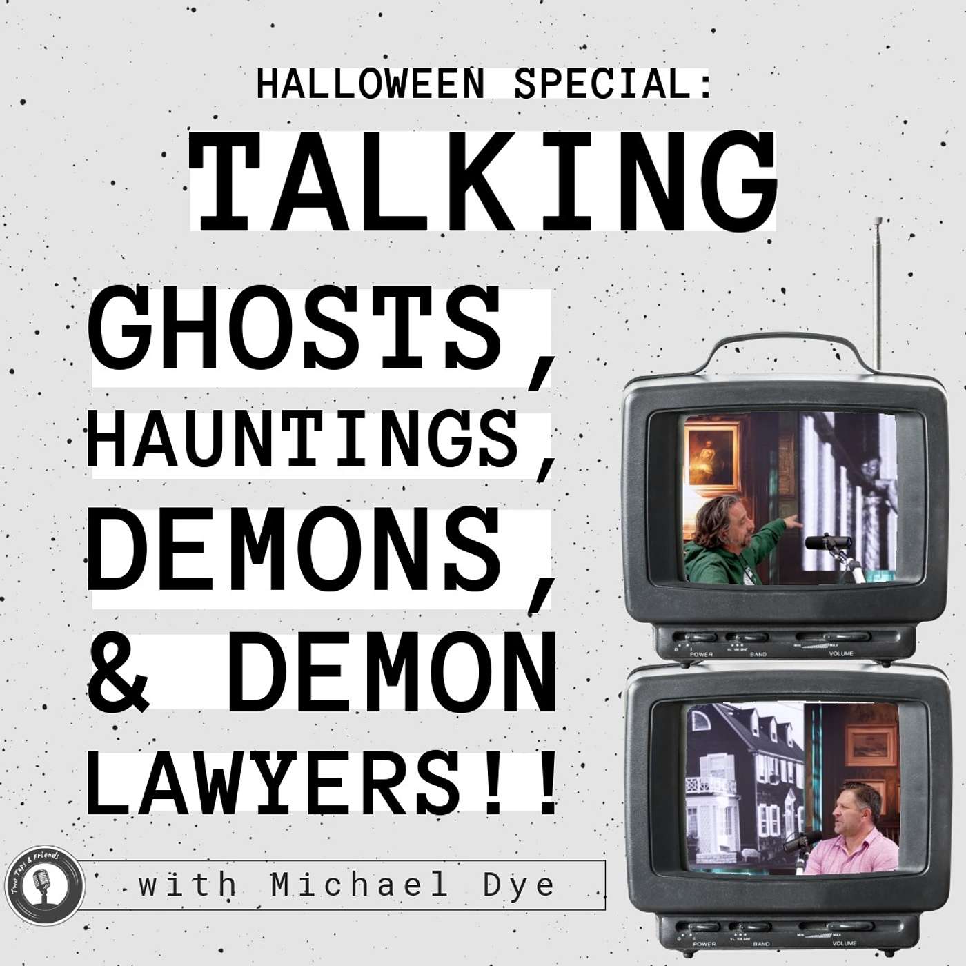 Dye & Rosenberg  | Halloween Special: Talking Ghosts, Hauntings, Demons, and Demon Lawyers!!  #42 episode artwork