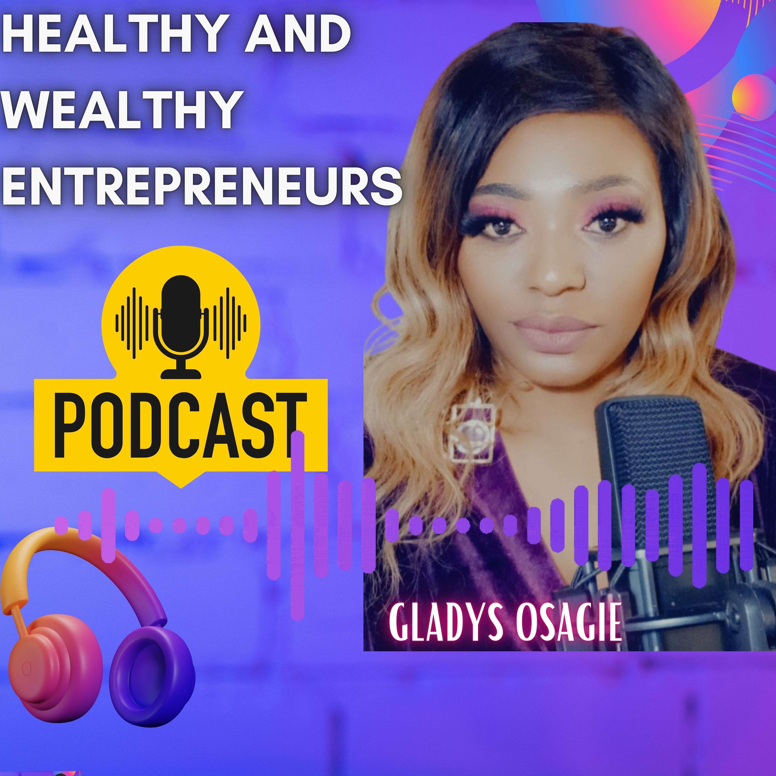 Healthy and Wealthy  Entrepreneurs (Gladys Osagie)