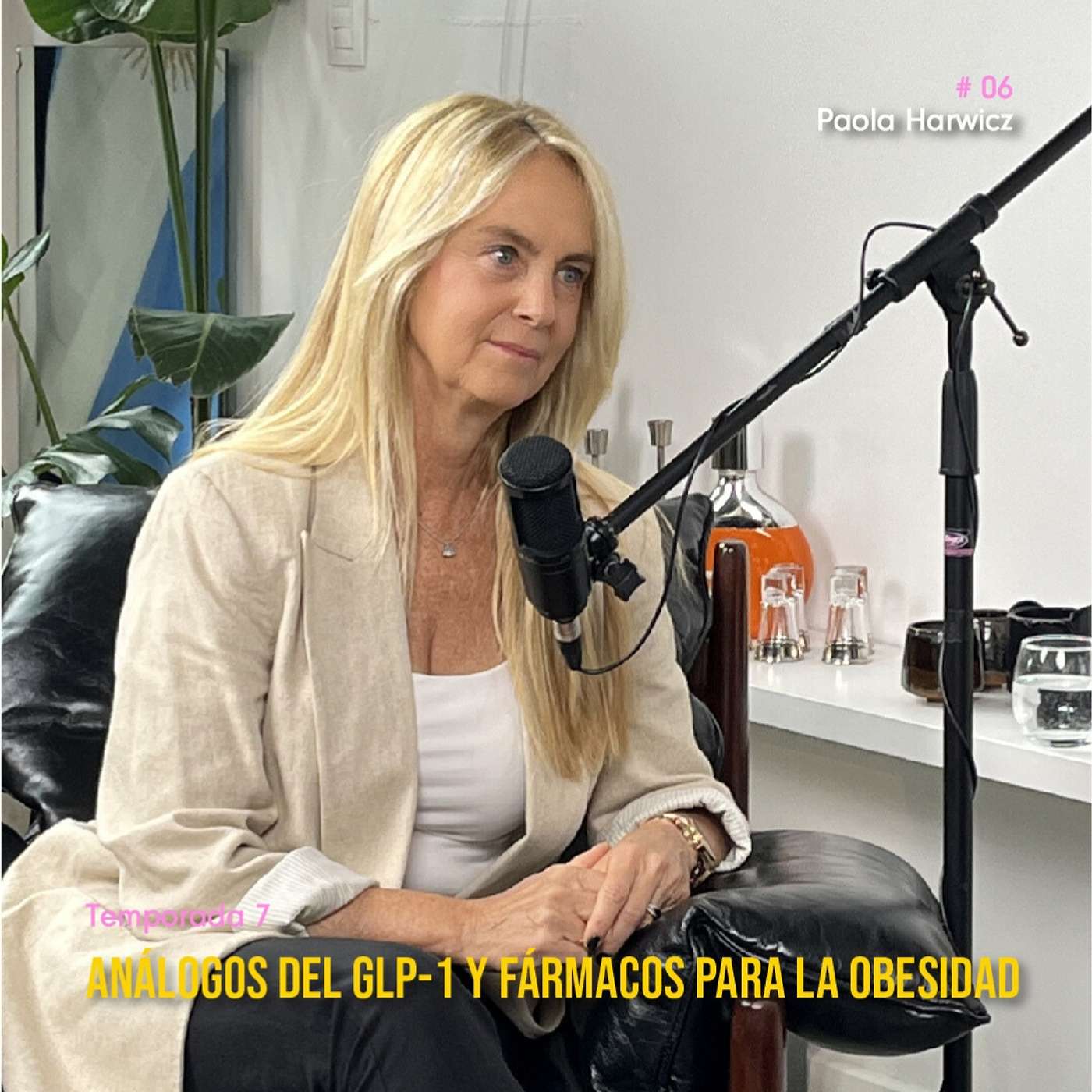T7_E6: Obesidad, salud metabólica y GLP-1: todo lo que tenés que saber, con la Dra. Paola Harwicz