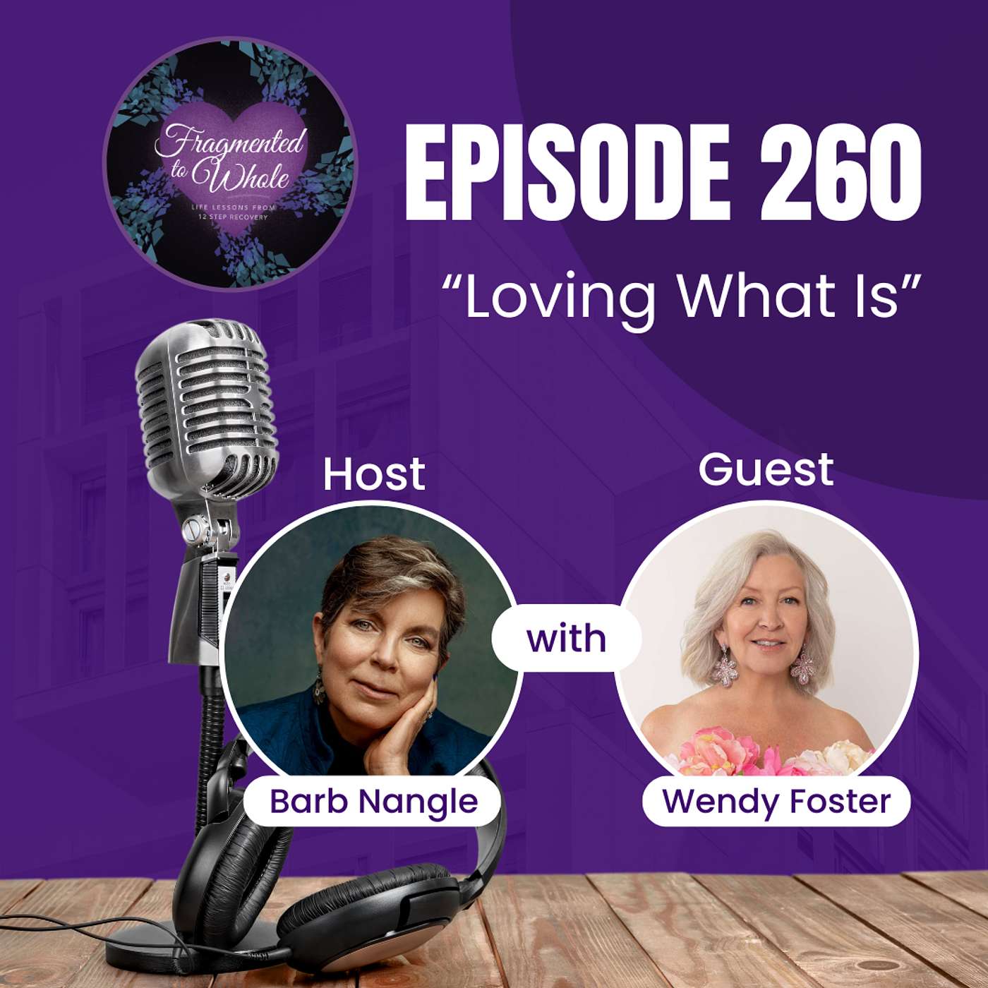 Loving What Is with Wendy Foster | Episode 260