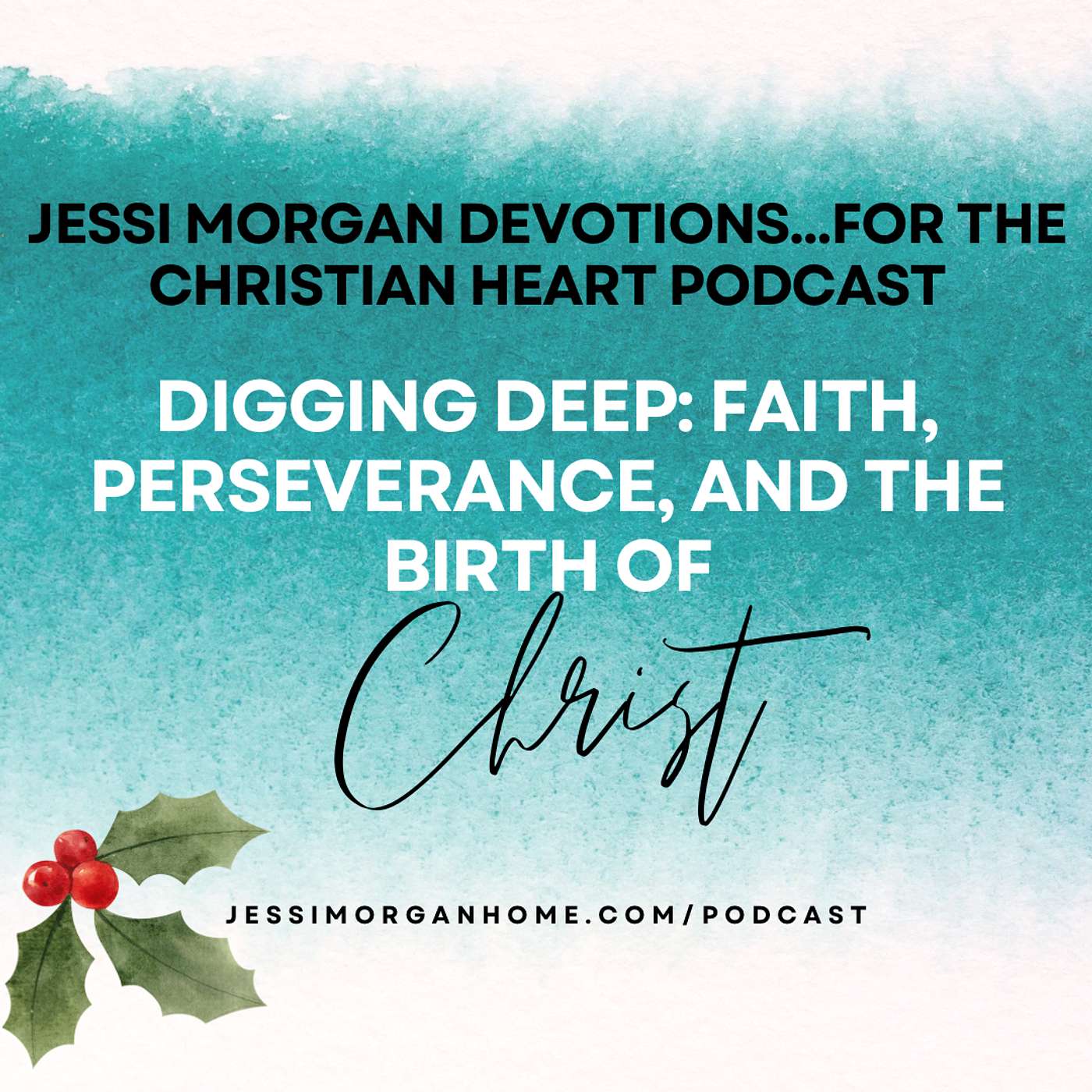 Jessi Morgan Devotions for the Christian Heart Podcast