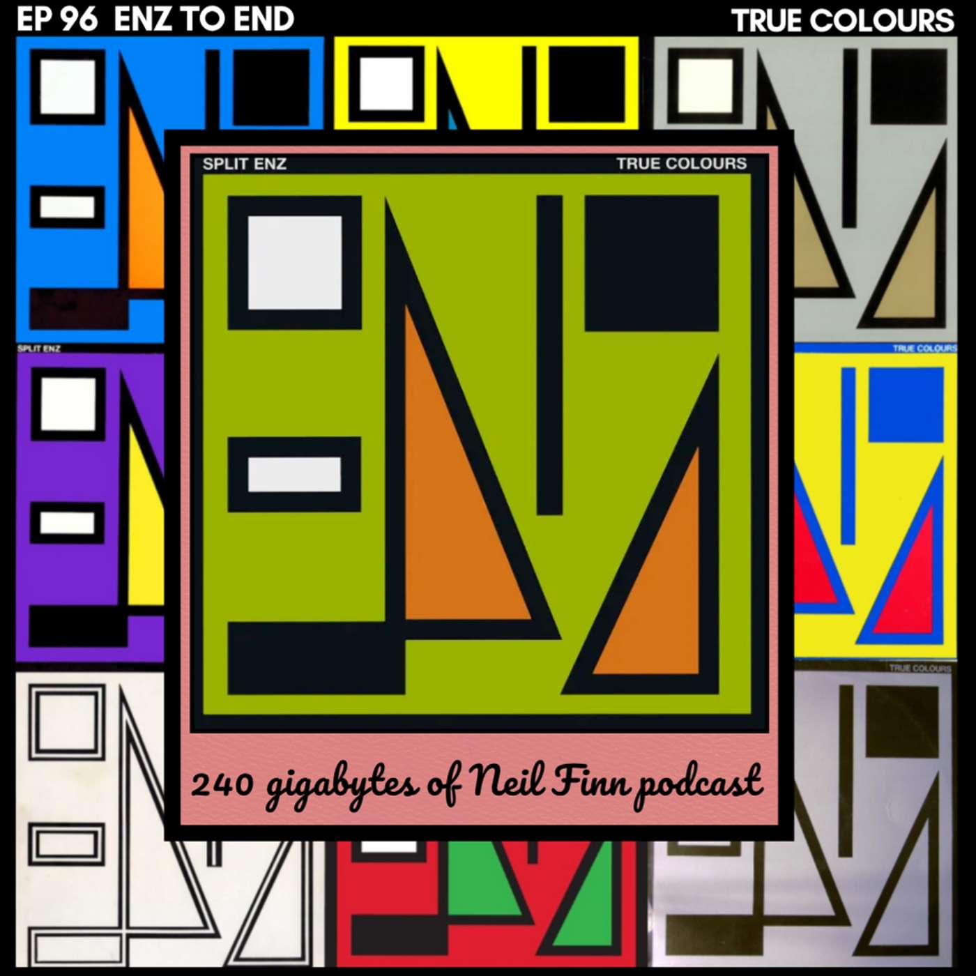 Ep 96 - ENZ TO END (Split Enz, True Colours) episode artwork