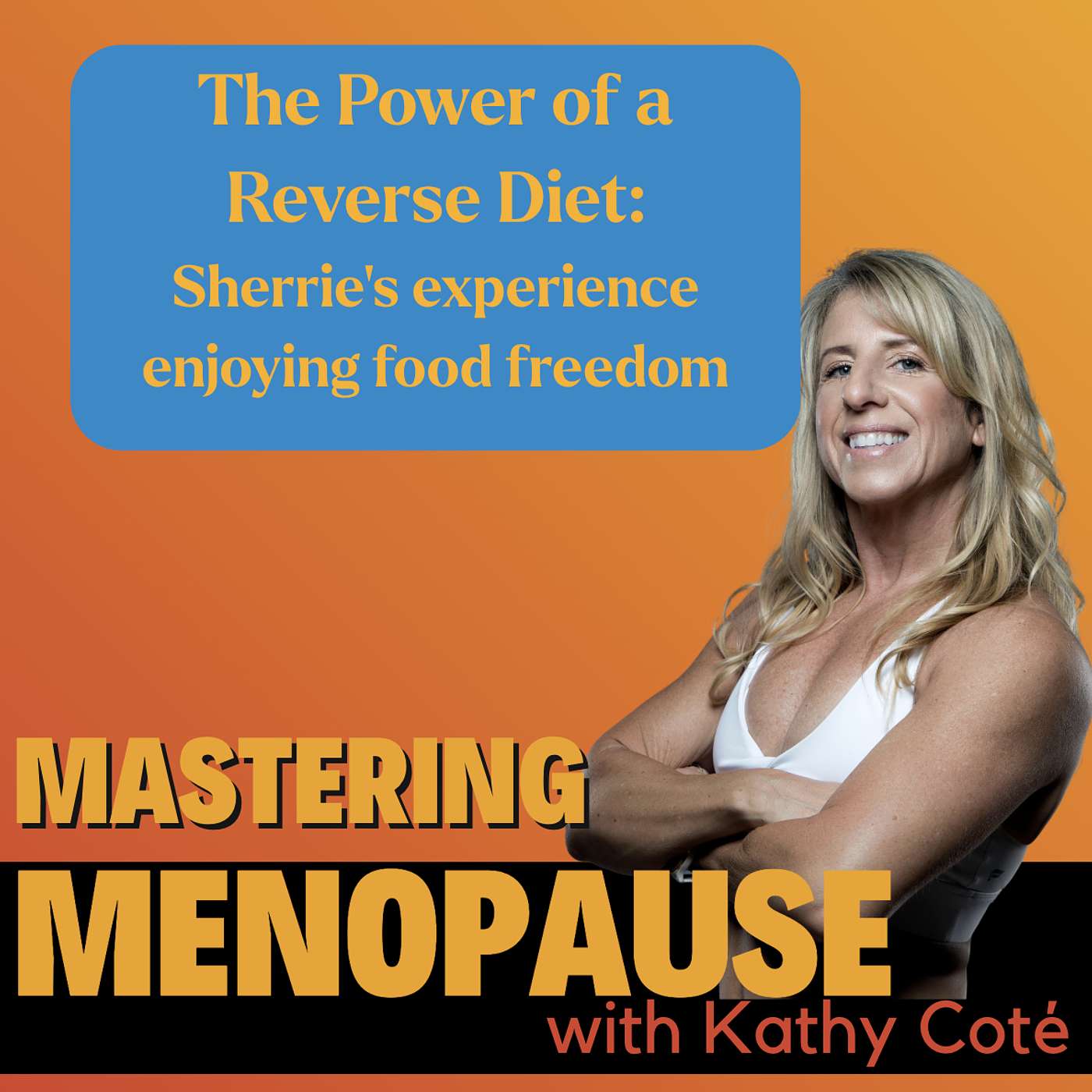 The Power of a Reverse Diet: Sherrie's experience enjoying food freedom