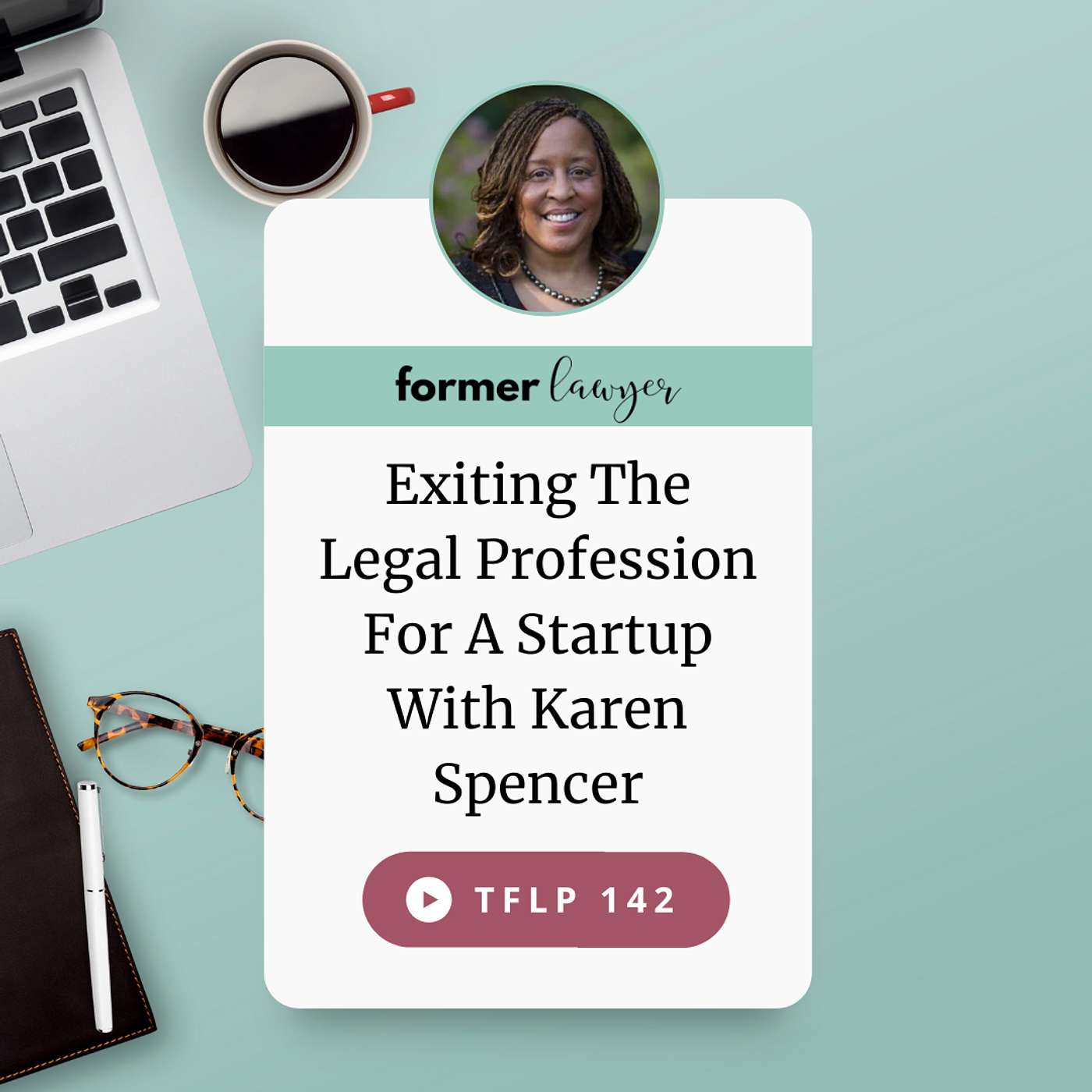 Exiting The Legal Profession For A Startup With Karen Spencer