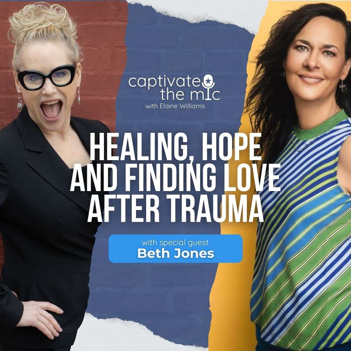 Healing, Hope & Finding Love After Trauma | Beth Jones | Captivate the Mic