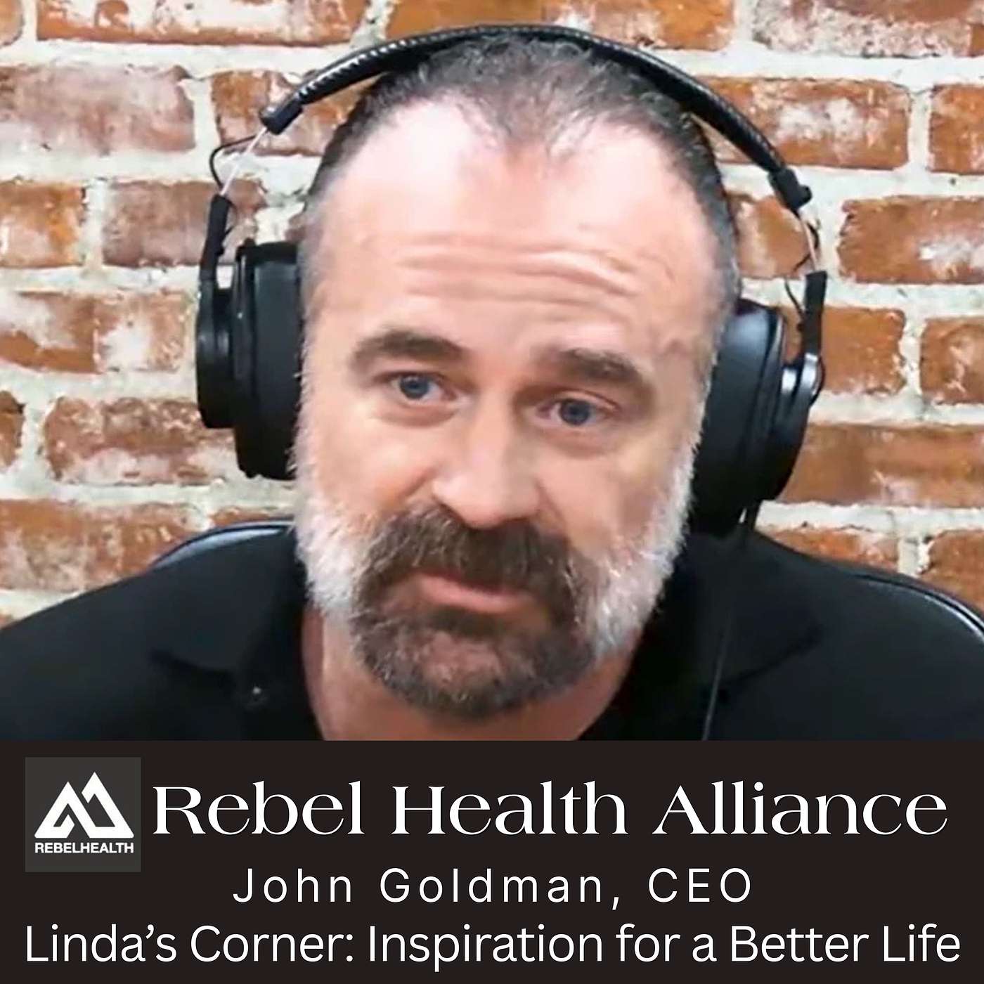 Reinventing Healthcare: Rebel Health Alliance with John Goldman episode artwork