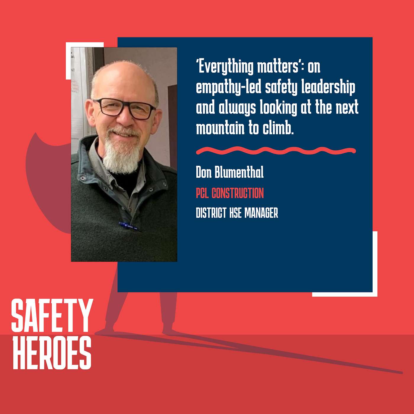 Don Blumenthal - "Everything matters": on empathy-led safety leadership and always looking at the next mountain to climb Don Blumenthal - "Everything matters": on empathy-led safety leadership and always looking at the next mountain to climb