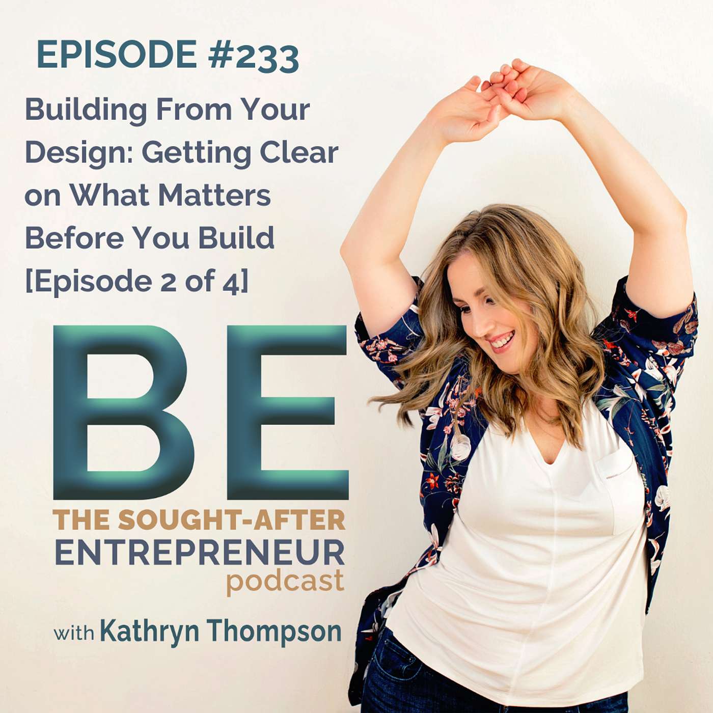 Building From Your Design: Getting Clear on What Matters Before You Build [Episode 2 of 4]