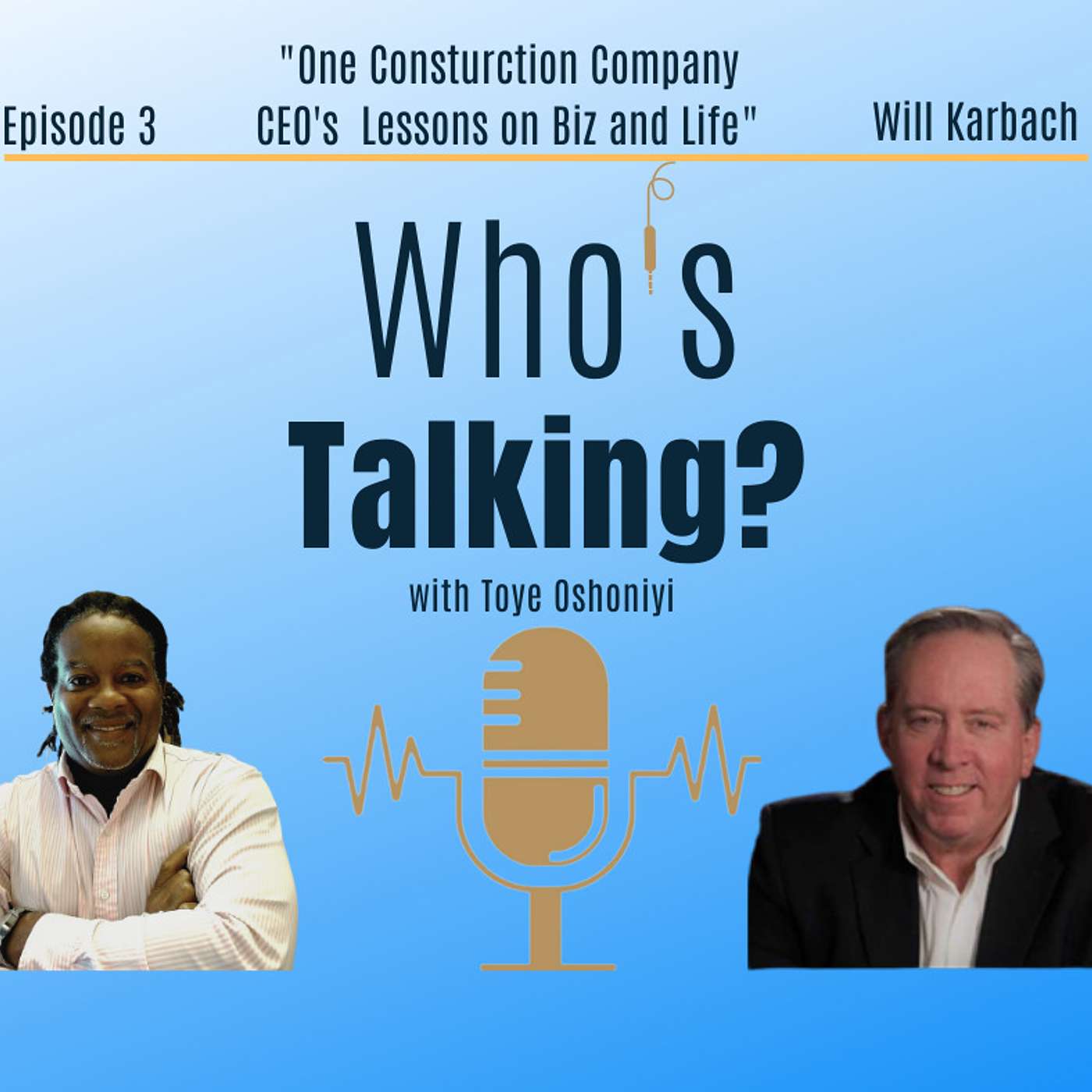 One Construction Company CEO's Lessons on Biz and Life  - Will Karbach episode artwork