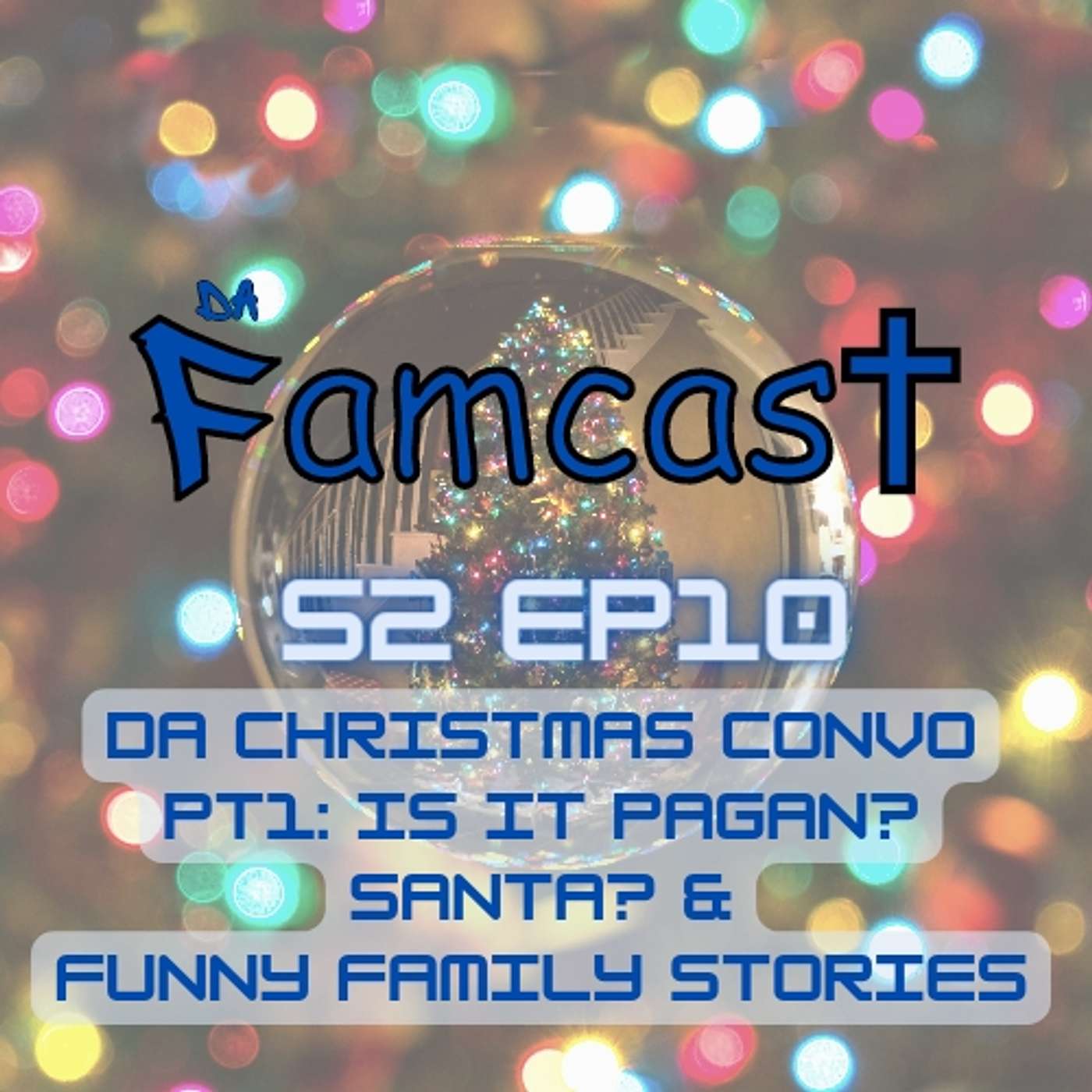 Da Christmas Convo - Part 1: Is it pagan? Santa? & Funny Family Stories episode artwork