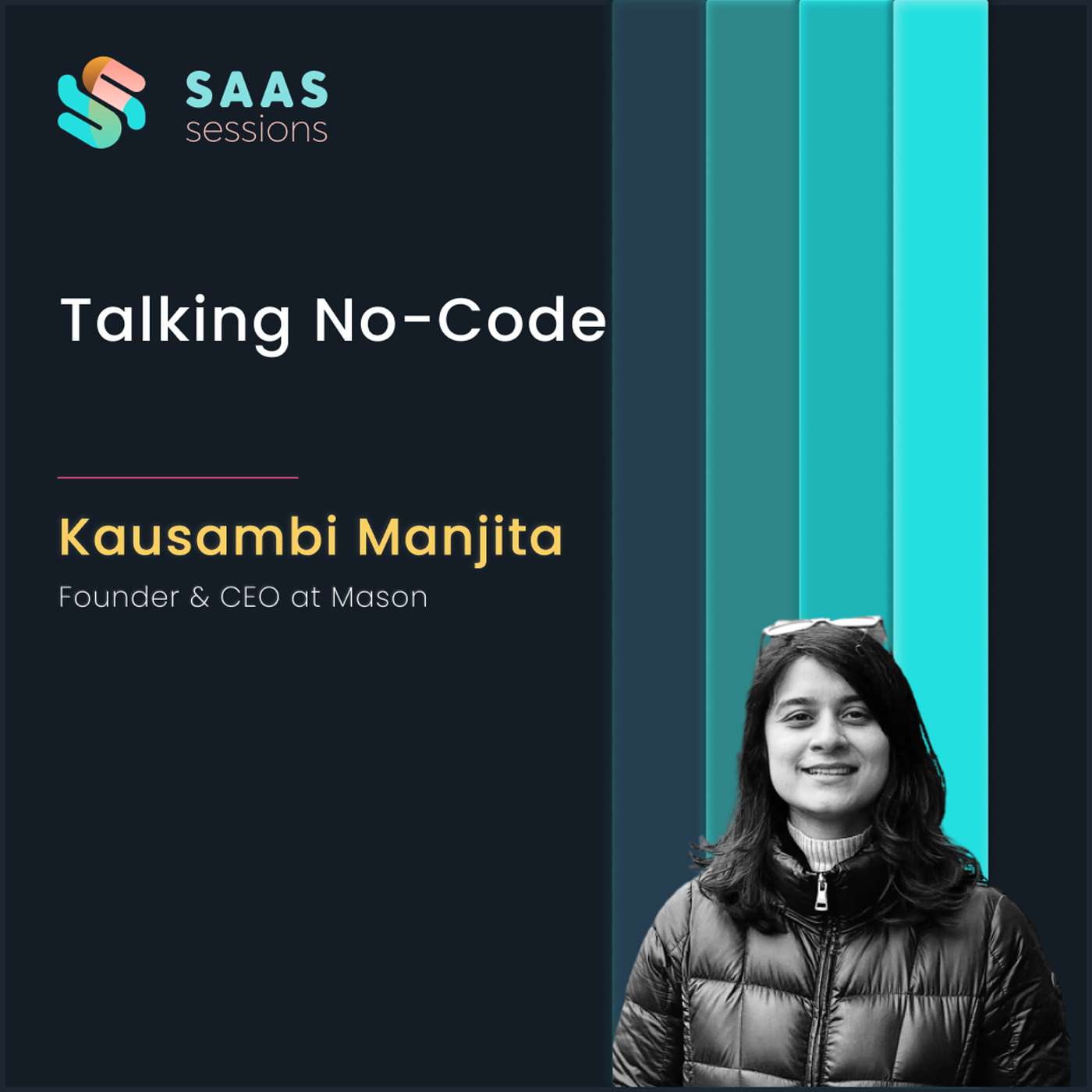 S6E2 - Talking No-code ft. Kausambi Manjita, Founder & CEO at Mason