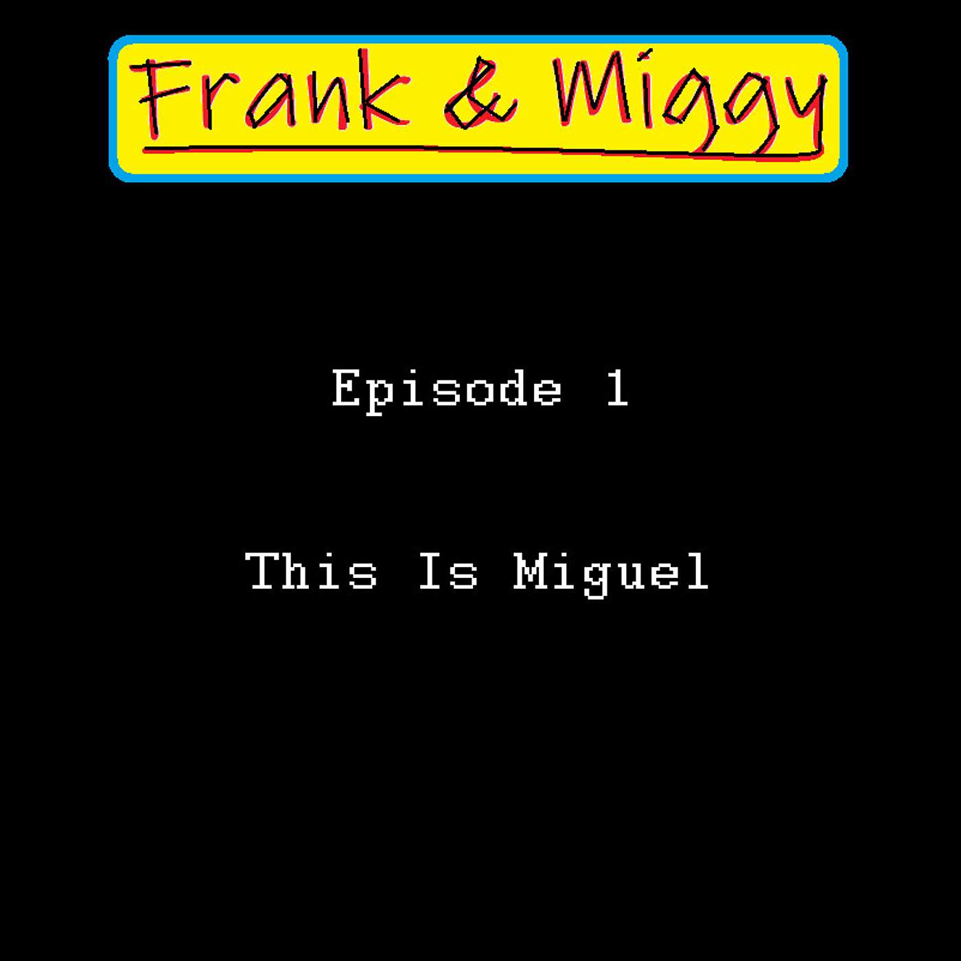 Frank & Miggy