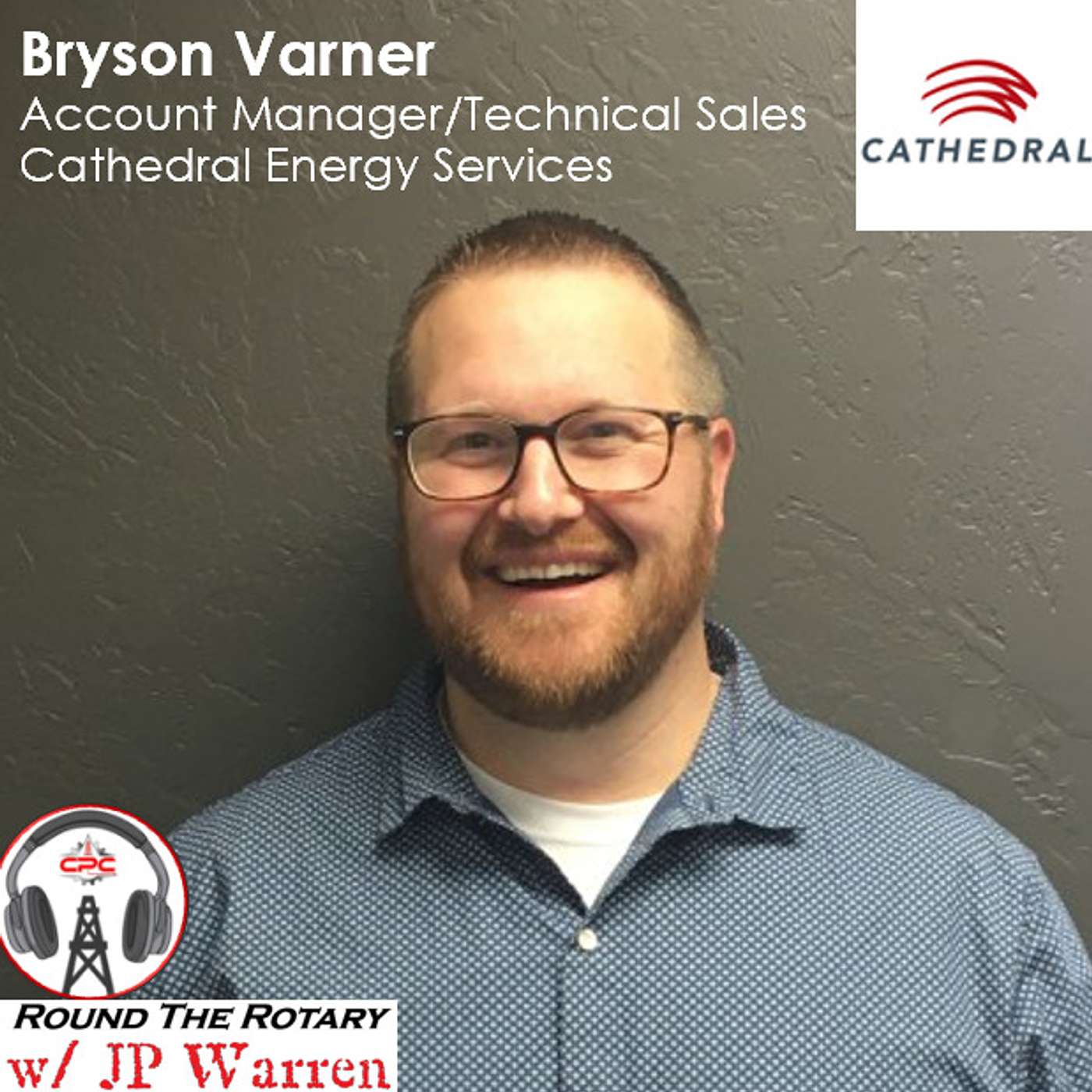 Round the Rotary guest Bryson Varner (Account Manager / Technical Sales - Cathedral Energy Services) Round the Rotary guest Bryson Varner (Account Manager / Technical Sales - Cathedral Energy Services)